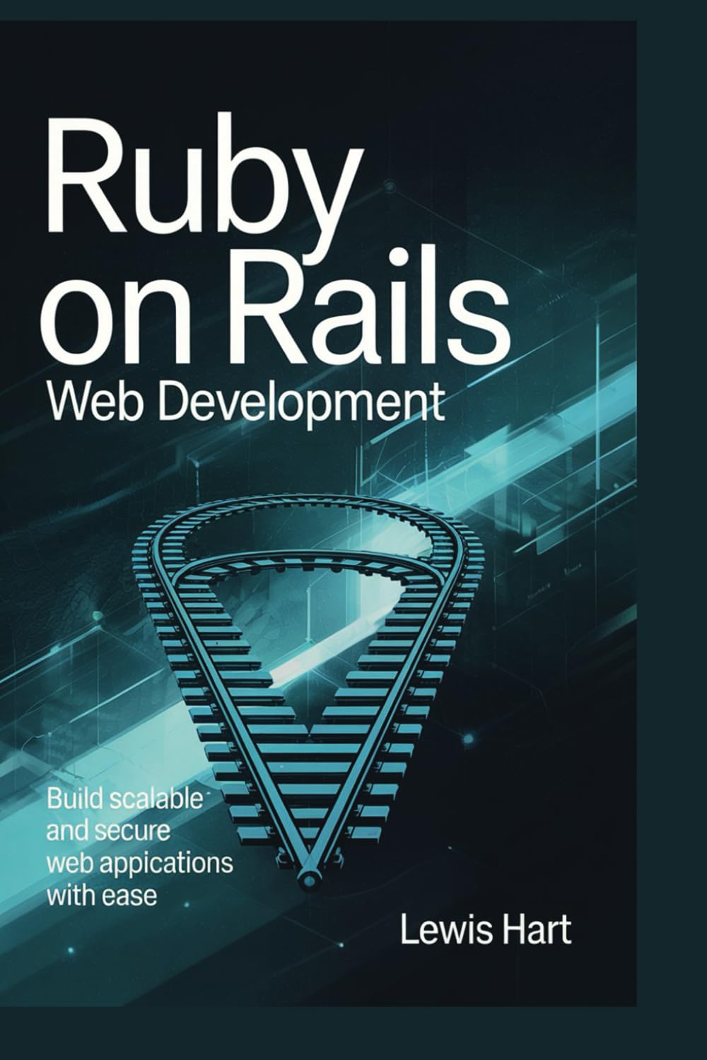 Ruby on Rails Web Development: Build Scalable and Secure Web Applications with Ease baixar livro de graça