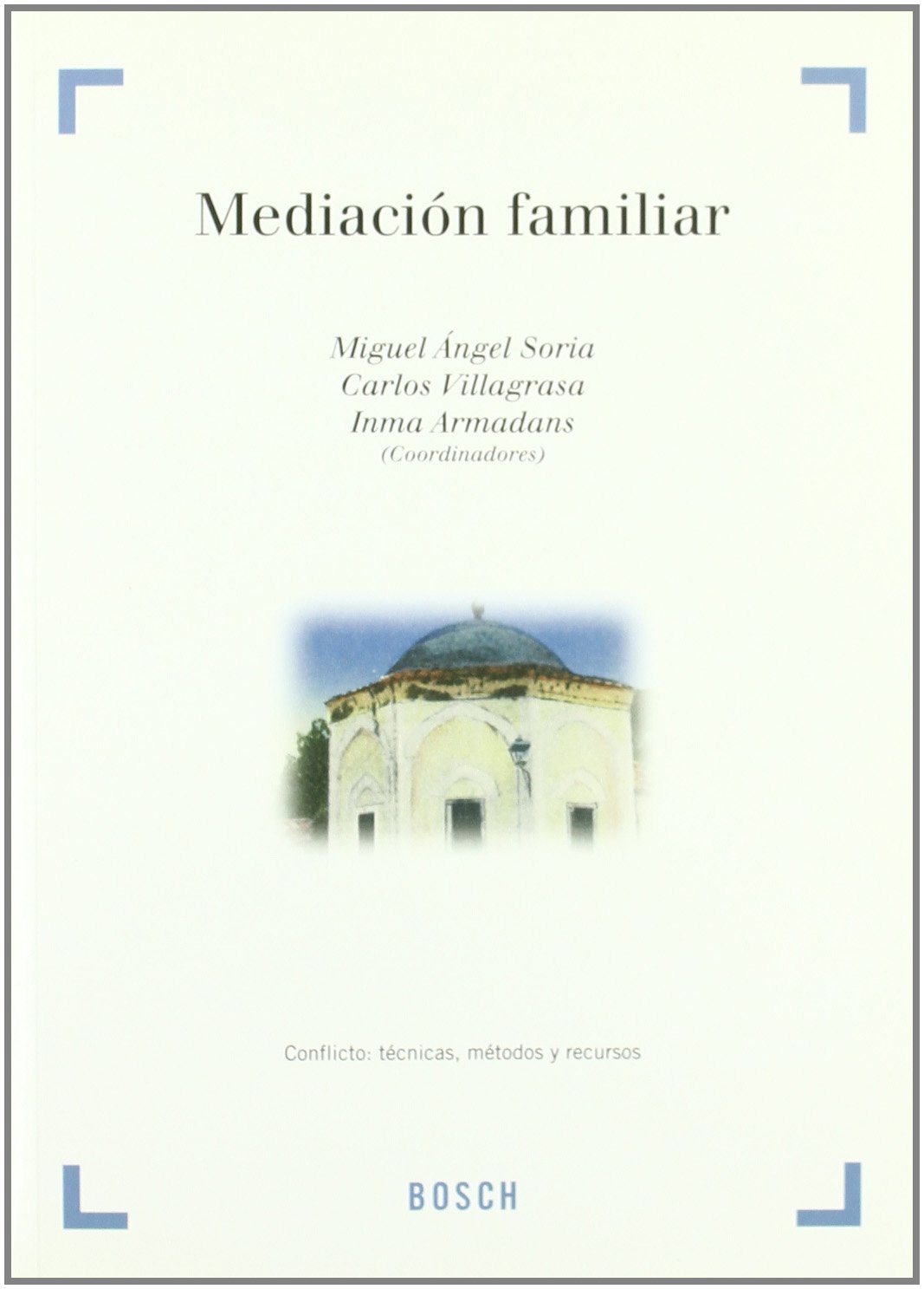 ler totalmente Mediación Familiar: Conflicto: técnicas, métodos y recursos