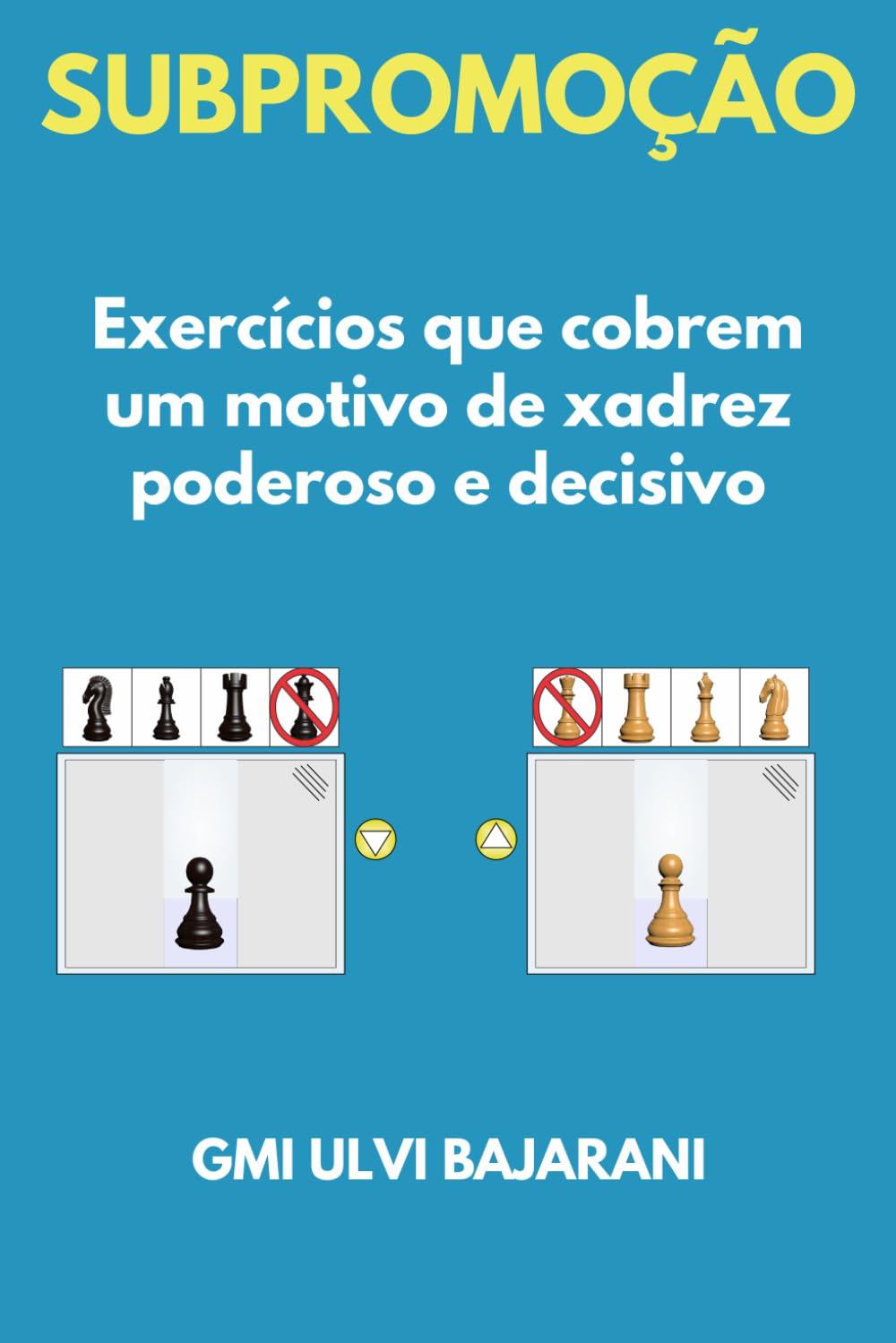 ler totalmente Subpromoção: Exercícios que cobrem um motivo de xadrez poderoso e decisivo (Eu progrido no xadrez!) (Portuguese Edition)