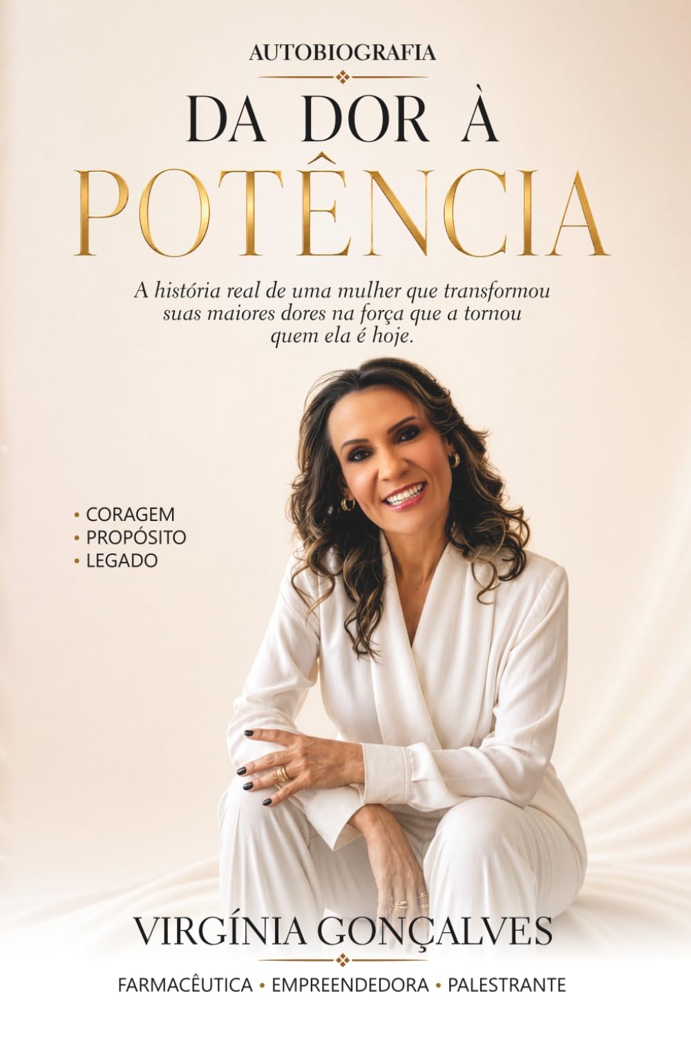 DA DOR À POTÊNCIA: A história real de uma mulher que transtormou suas maiores dores na força que a tornou quem ela é hoje. (Portuguese Edition)