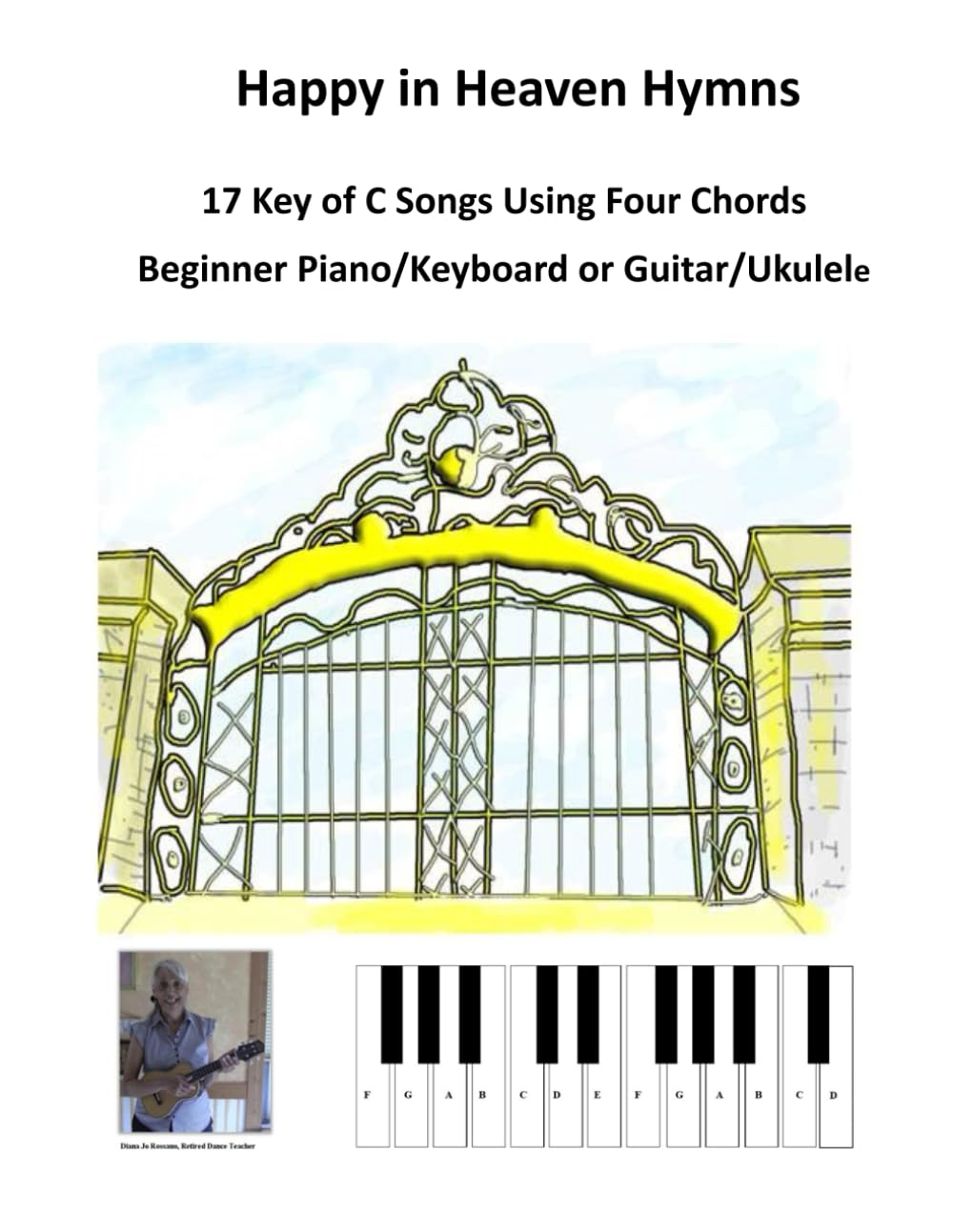 ler totalmente Happy in Heaven Hymns: 17 Key of C Songs Using Four Chords, Beginner Piano/Keyboard or Guitar/Ukulele