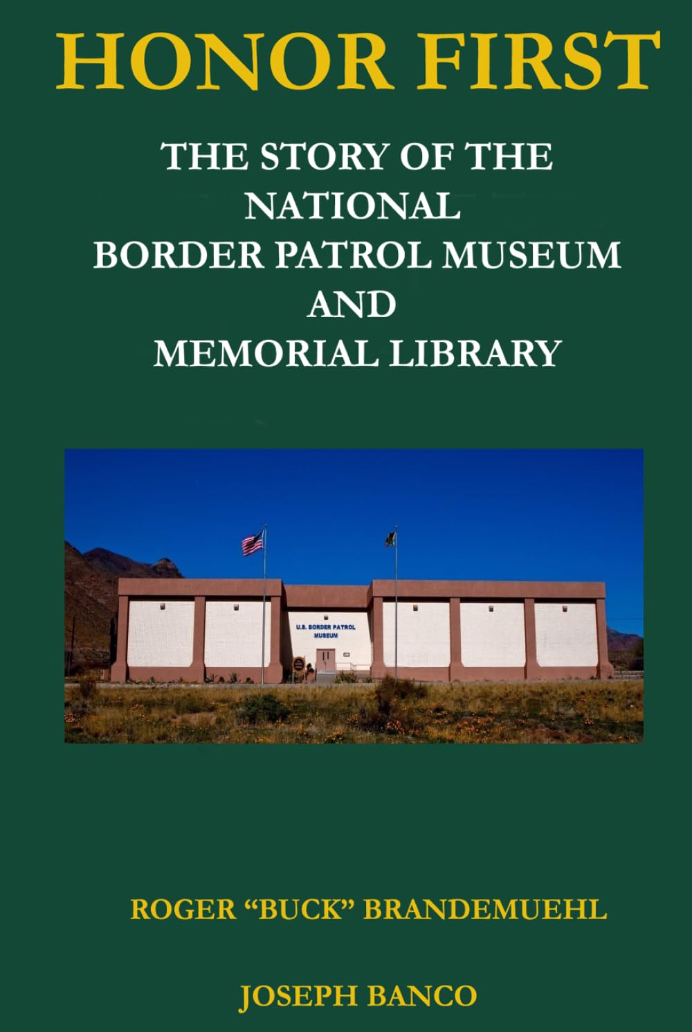 HONOR FIRST: The Story of the National Border Patrol Museum and Memorial Library baixar livro de graça