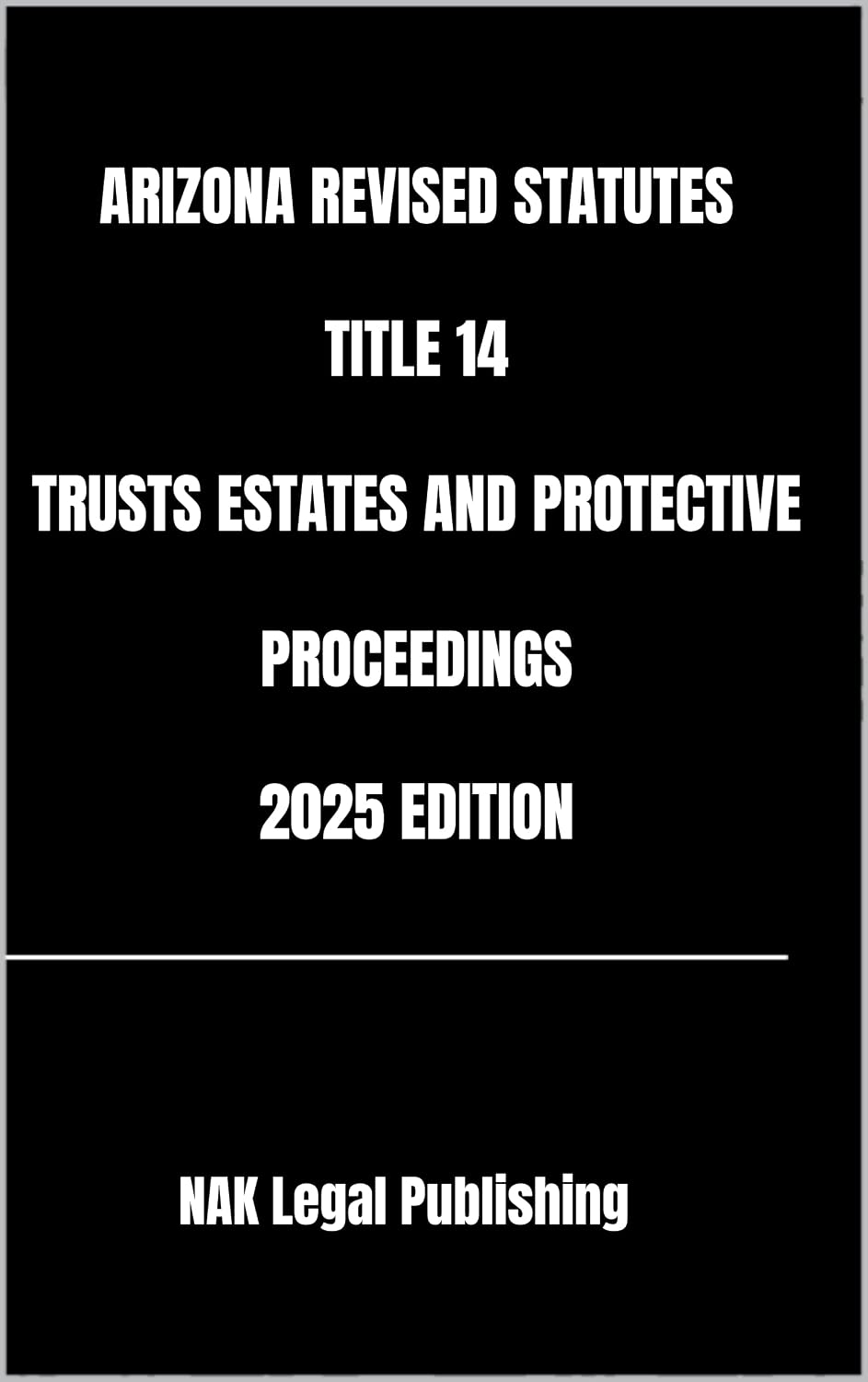 capítulo por capítulo baixar ARIZONA REVISED STATUTES TITLE 14 TRUSTS ESTATES AND PROTECTIVE PROCEEDINGS 2025 EDITION (English Edition)