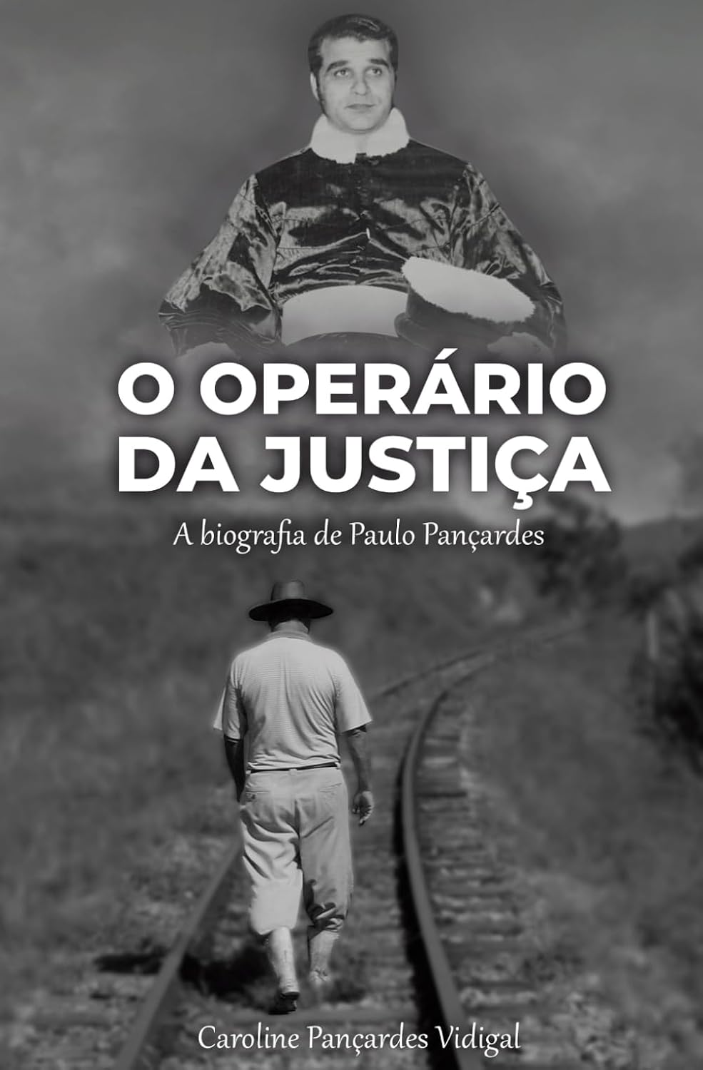 O Operário da Justiça: a biografia de Paulo Pançardes (Portuguese Edition) baixar o livro de graça
