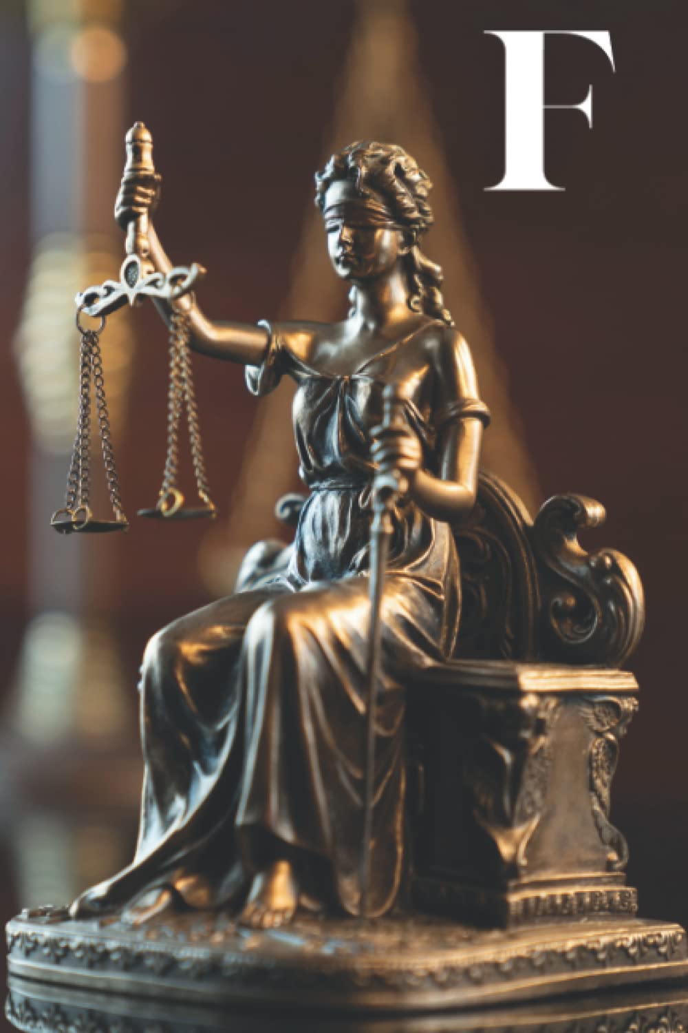 F: Lady Justice Themed Letter "F" Monogram Initial Lined Notebook/Journal/Diary for Writing Notes | Perfect Personalized Judicial Law Gift for Adults, Men, Women, Teens baixar o livro de graça