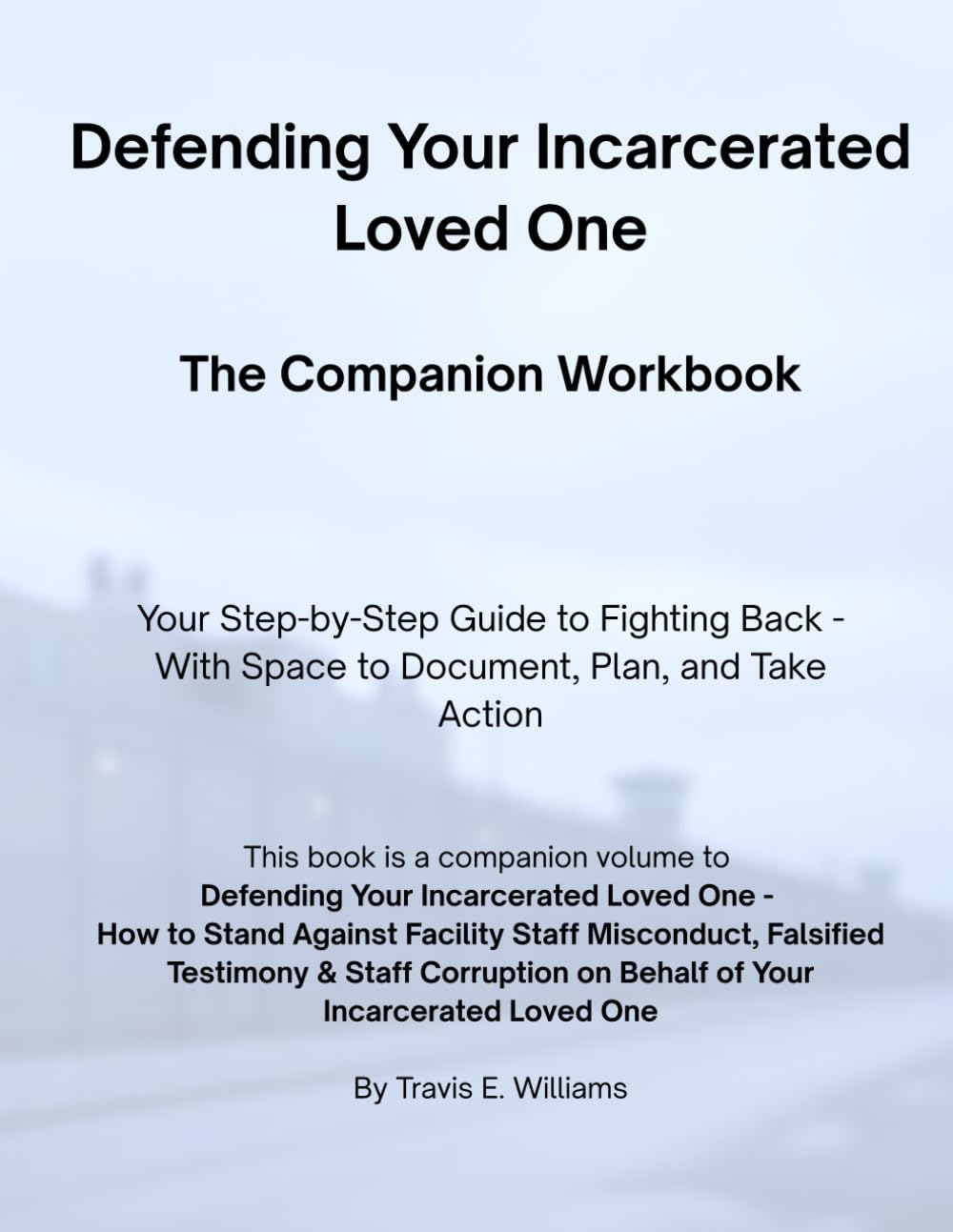 Defending Your Incarcerated Loved One: The Companion Workbook baixar o livro de graça