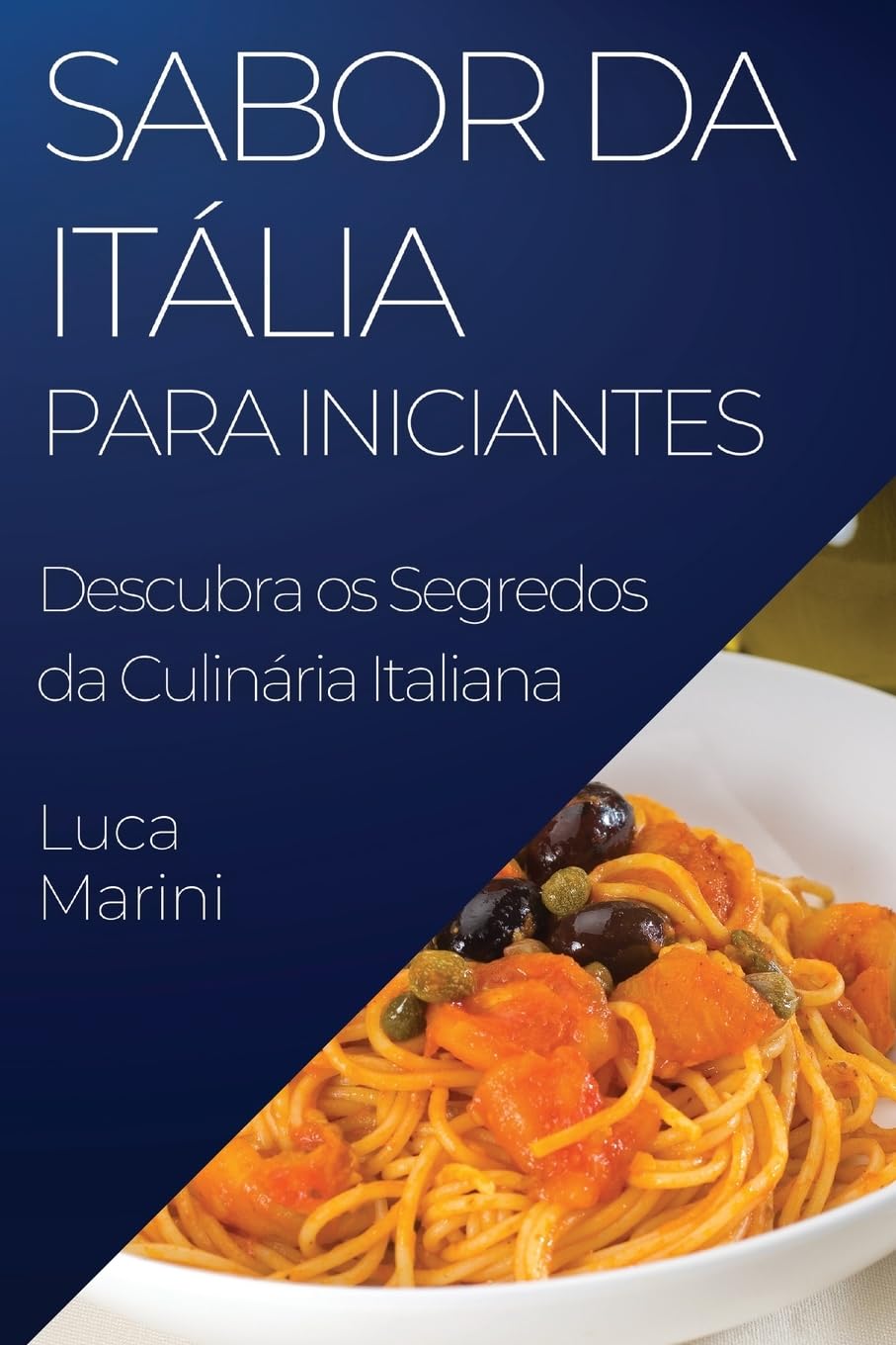 Sabor da Itália para Iniciantes: Descubra os Segredos da Culinária Italiana baixar livro de graça