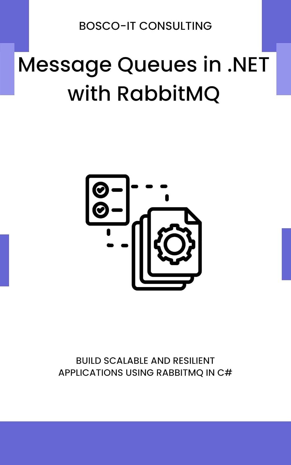 Message Queues in.NET with RabbitMQ: Build Scalable and Resilient Applications Using RabbitMQ in C# (English Edition) baixar livro de graça