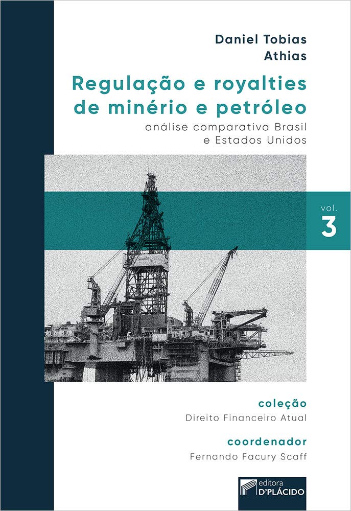 Regulação e Royalties de Minério e Petróleo: Análise Comparativa Brasil e Estados Unidos baixar o livro de graça