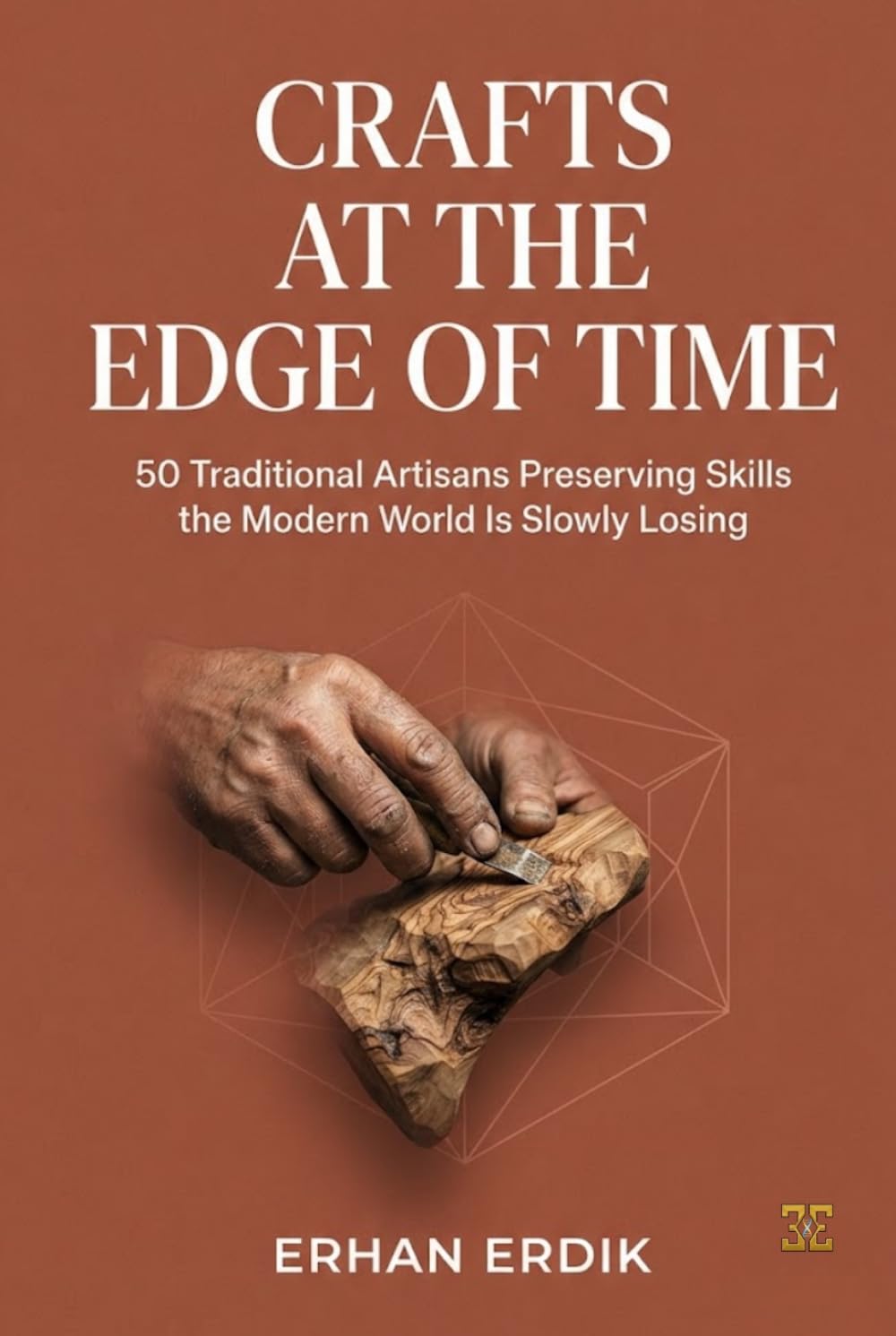 CRAFTS AT THE EDGE OF TIME: 50 Traditional Artisans Preserving Skills the Modern World Is Slowly Losing baixar livro de graça