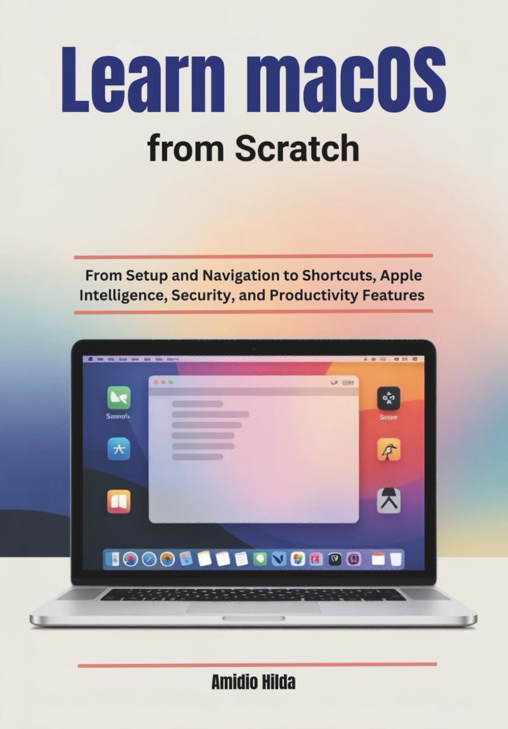 Learn macOS Terminals from Scratch: From Setup and Navigation to Shortcuts, Apple Intelligence, Security, and Productivity Features baixar o livro de graça