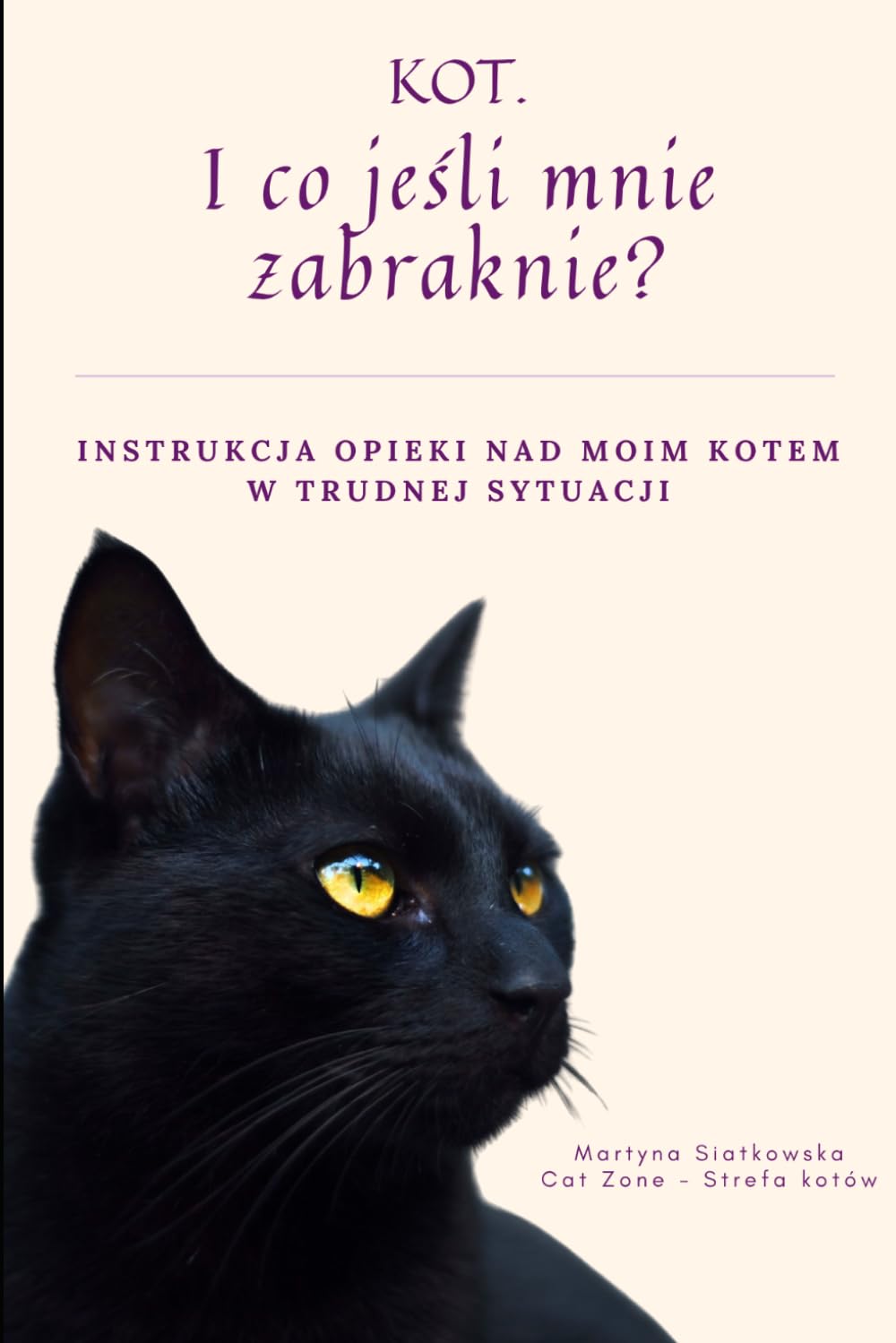 Kot. I co jeśli mnie zabraknie?: INSTRUKCJA OPIEKI NAD MOIM KOTEM W TRUDNEJ SYTUACJI (Polish Edition) baixar livro de graça