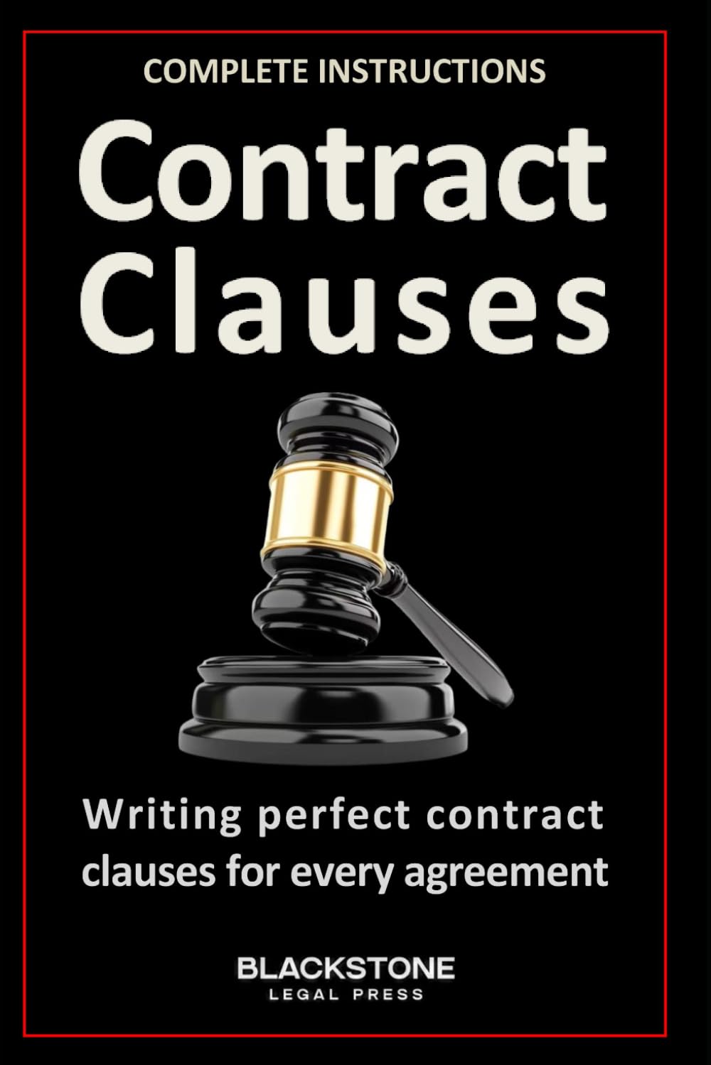 ler totalmente Contract Clauses: Writing Perfect Contract Clauses For Every Agreement. Everything! You Need To Know About Legal Clauses. Plus, Model Clauses to Protect, Negotiate, and Close Deals