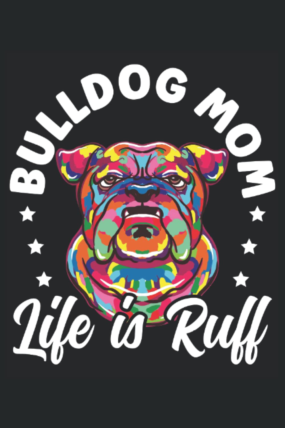 ler totalmente Bulldog Mom Life Is Ruff: Dog Owner Notebook For Bulldog Owners, Trainers, Breeders, Pet Sitter.