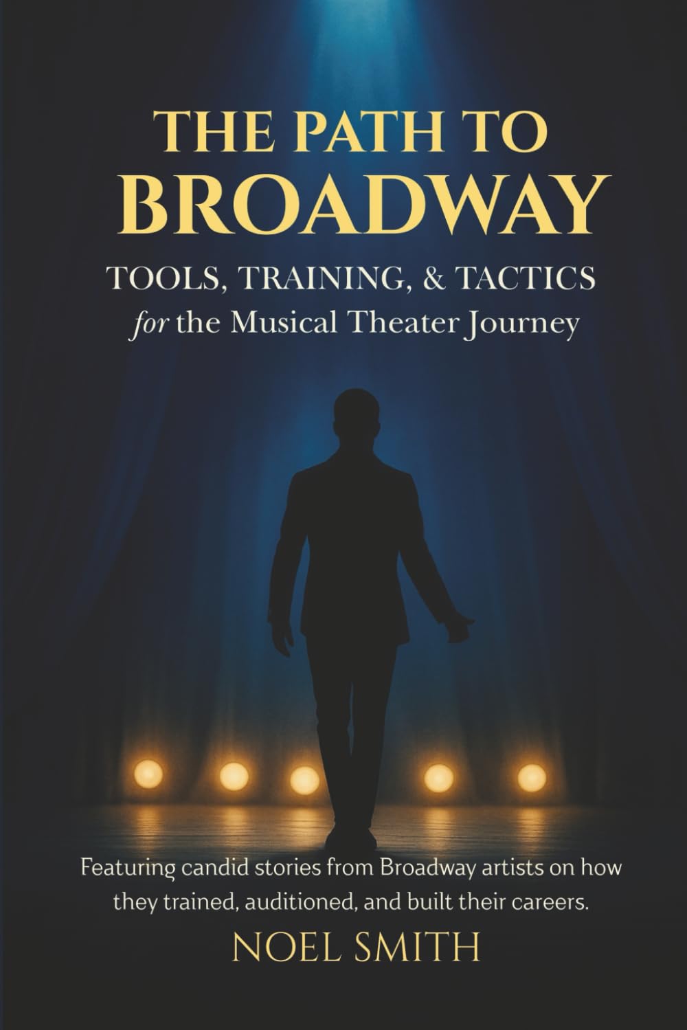 capítulo por capítulo baixar The Path to Broadway: Tools, Training & Tactics for the Musical Theater Journey: Featuring candid stories from Broadway artists on how they trained, auditioned, and built their careers