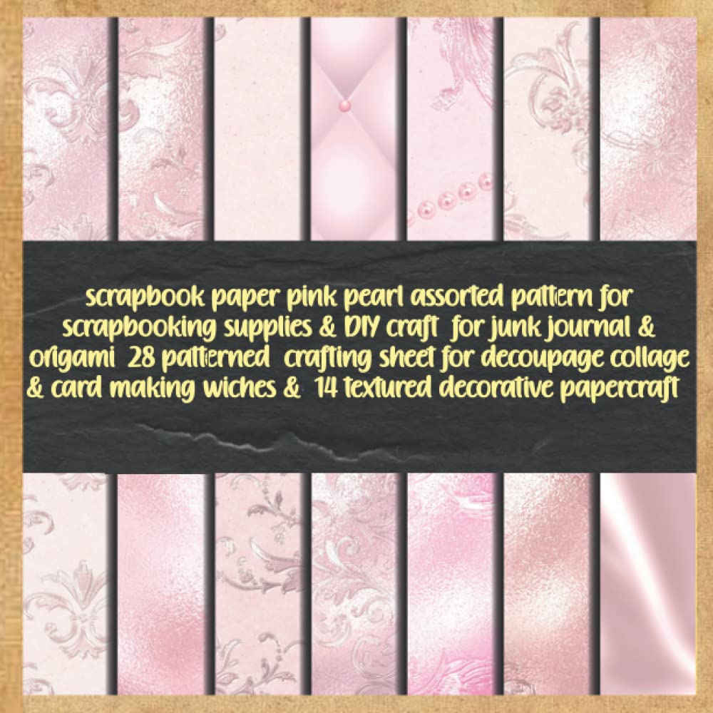 scrapbook paper pink pearl assorted pattern for scrapbooking supplies & DIY craft for junk journal & origami 28 patterned crafting sheet for... wiches & 14 textured decorative papercraft baixar livro de graça
