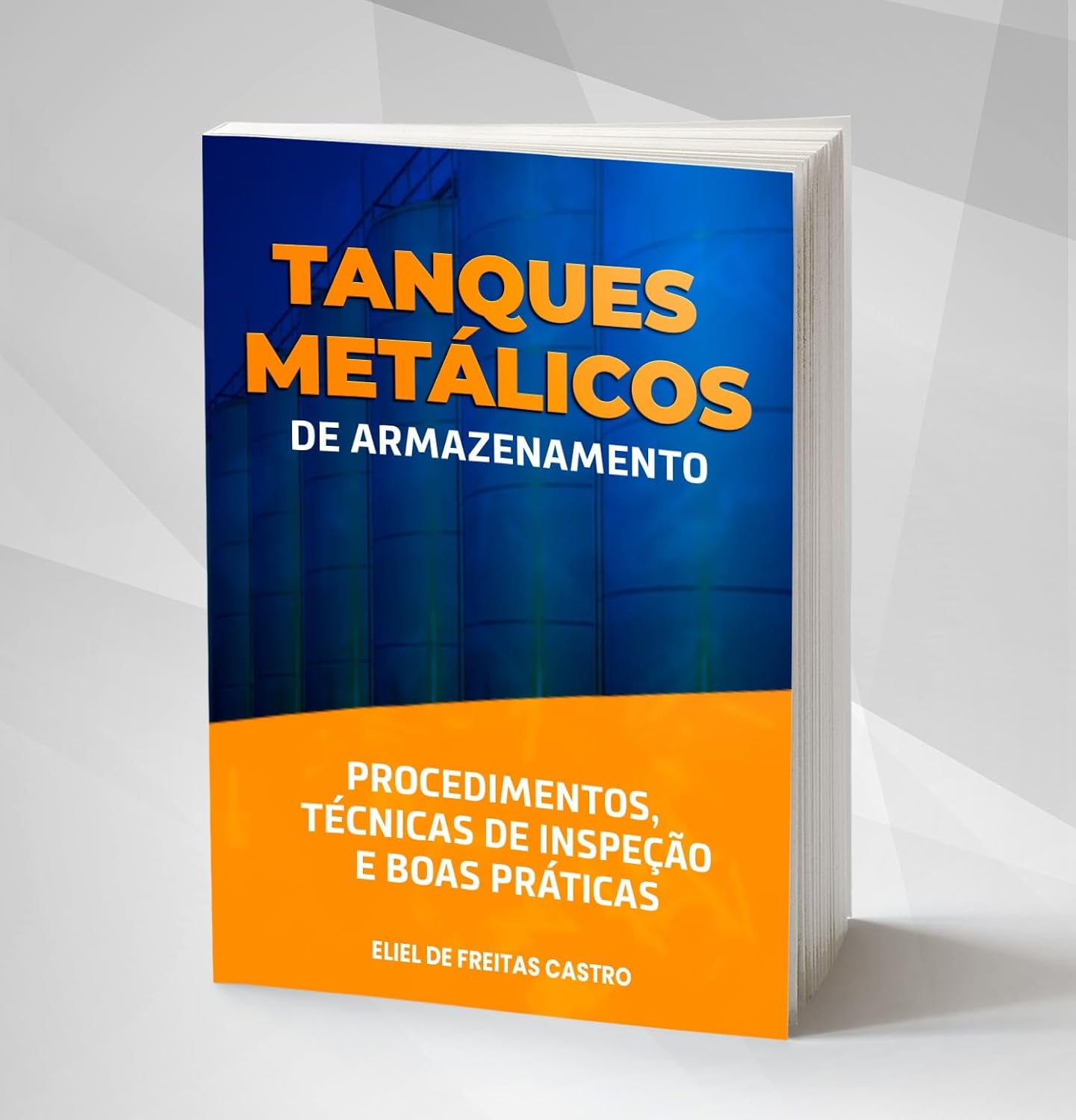 Tanques Metálicos de Armazenamento: Procedimentos, Técnicas de Inspeção e Boas Práticas baixar livro de graça