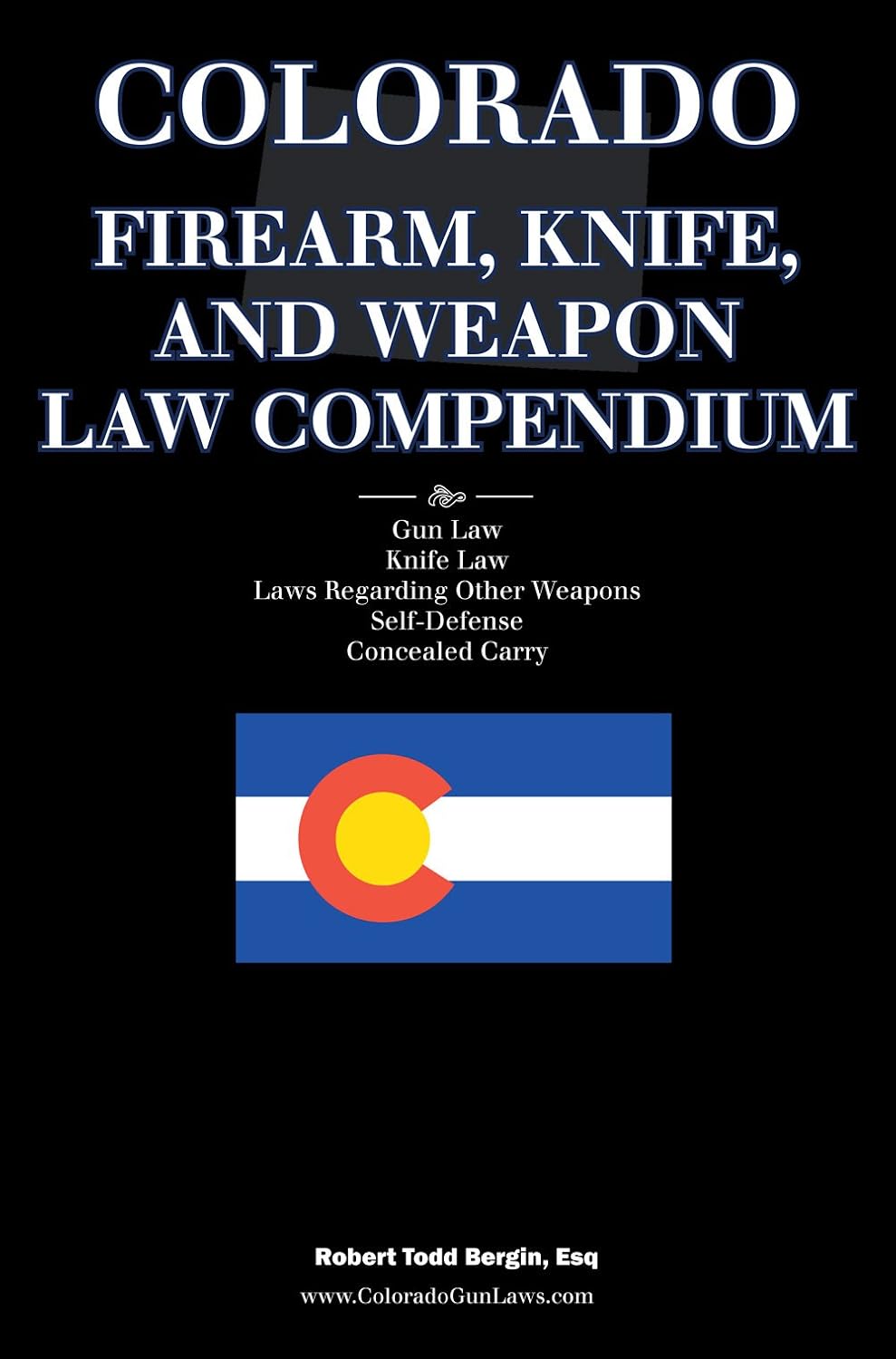 Colorado Firearm, Knife, and Weapon Law Compendium (English Edition) baixar o livro de graça