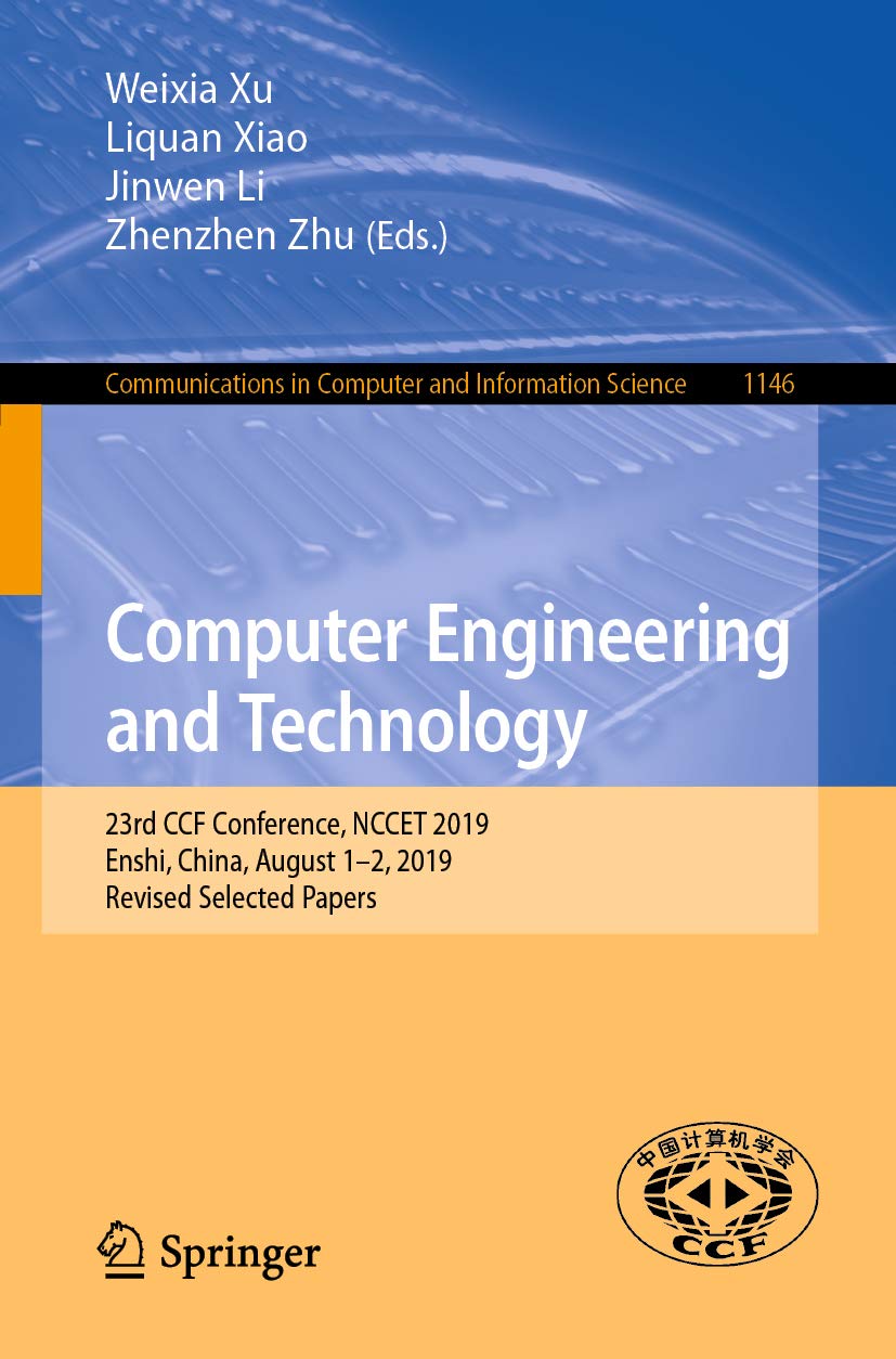 Computer Engineering and Technology: 23rd CCF Conference, NCCET 2019, Enshi, China, August 1–2, 2019, Revised Selected Papers (Communications in Computer... Science Book 1146) (English Edition) baixar o livro de graça