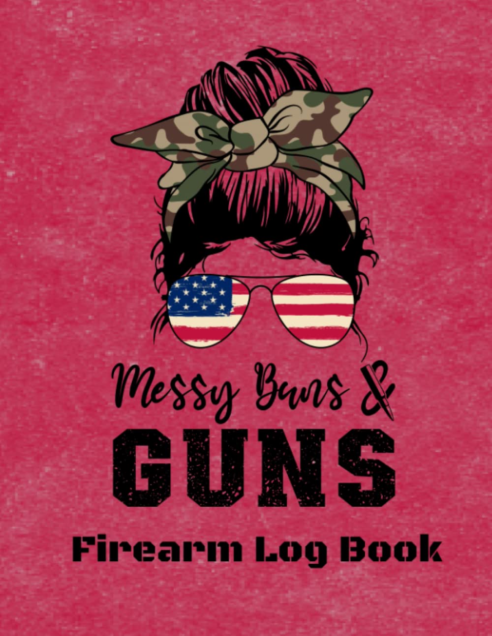 Messy Buns & Guns Firearm Log Book: Tracker for All Firearms- Insurance Tracker baixar livro de graça