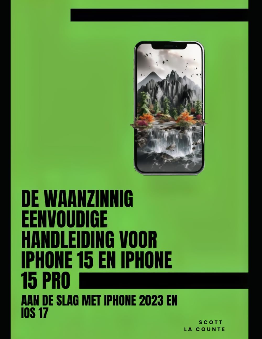 De Waanzinnig Eenvoudige Handleiding Voor iPhone 15 En iPhone 15 Pro: Aan De Slag Met iPhone 2023 En iOS 17 (Dutch Edition) baixar livro de graça