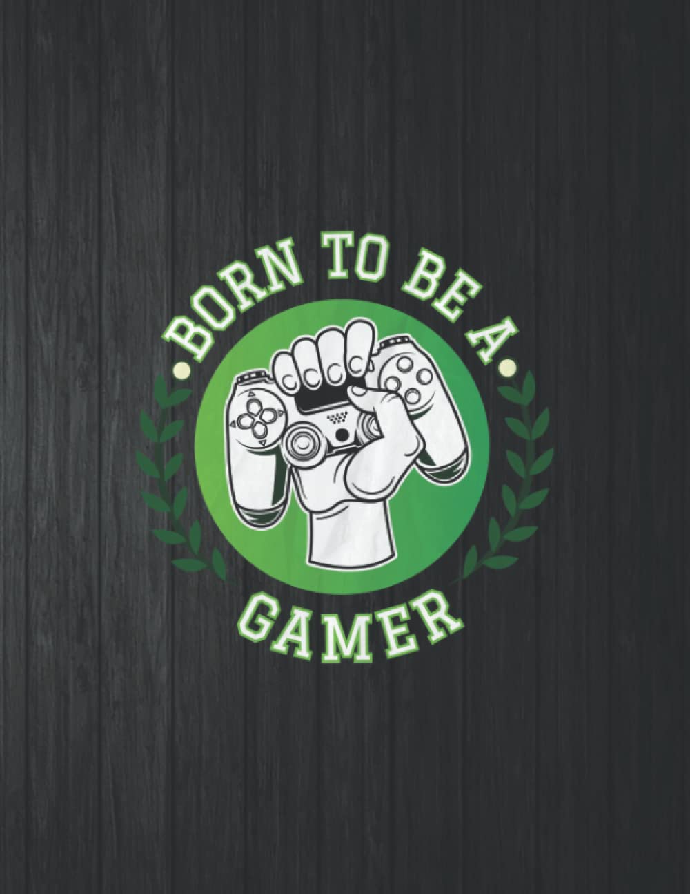 Born To Be Gamer Notebook: 8.5 X 11 In - 114 Page Great quotes Motivation And Change Your Life for Diary Journals baixar livro de graça