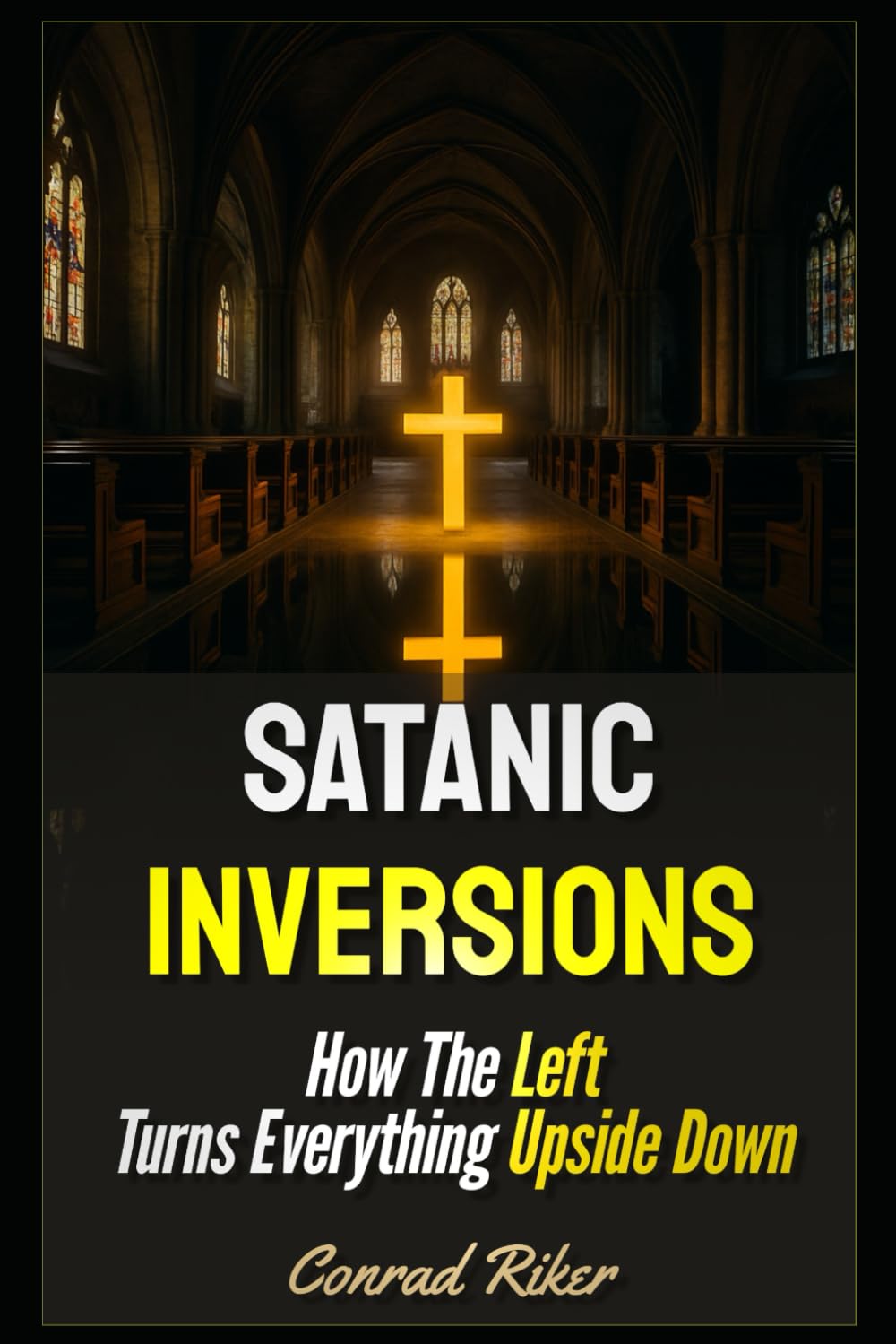 Satanic Inversions: How The Left Turns Everything Upside Down baixar o livro de graça