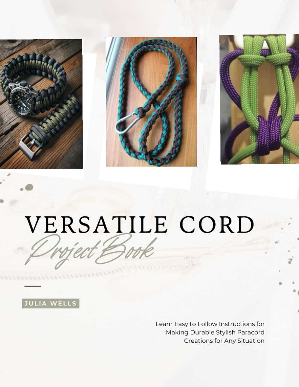 ler totalmente Versatile Cord Project Book: Learn Easy to Follow Instructions for Making Durable Stylish Paracord Creations for Any Situation