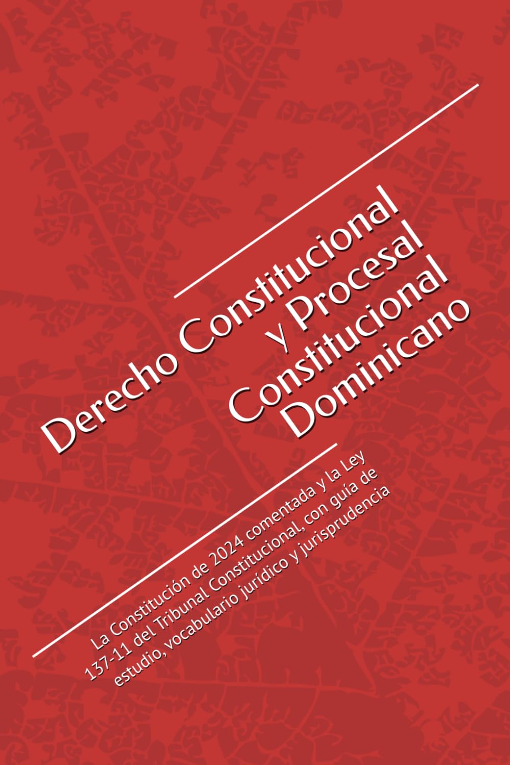 ler totalmente Derecho Constitucional y Procesal Constitucional Dominicano: La Constitución de 2024 comentada y la Ley 137-11 del Tribunal Constitucional, con guía... jurídico y jurisprudencia (Spanish Edition)