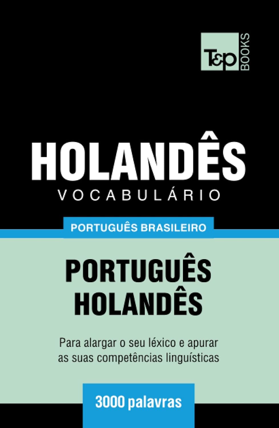 Vocabulário Português Brasileiro-Holandês - 3000 palavras (Brazilian Portuguese Collection) (Portuguese Edition) baixar livro de graça