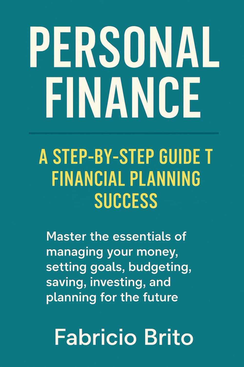 ler totalmente STEP-BY-STEP GUIDE T FINANCIAL PLANNING SUCCESS: M a s t e r t h e e s s e n t i a l s o f managing y o u r money, setting goals, budgeting, saving, investing, and p l a n n i n g f o r t h e f u t