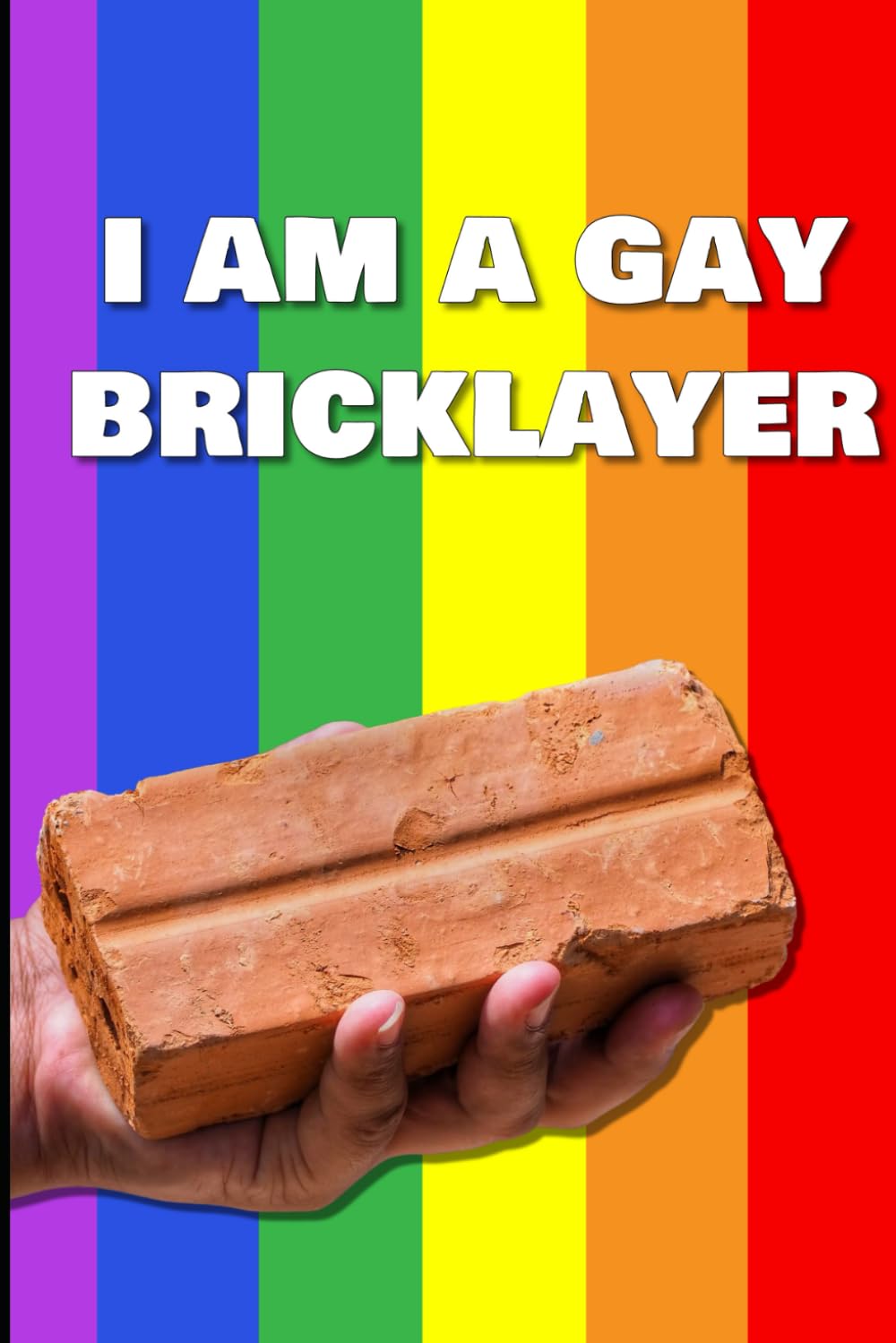 ler totalmente I Am A Gay Bricklayer. LGBTQIA+ Notebook.: Notebook for Bricklayers.