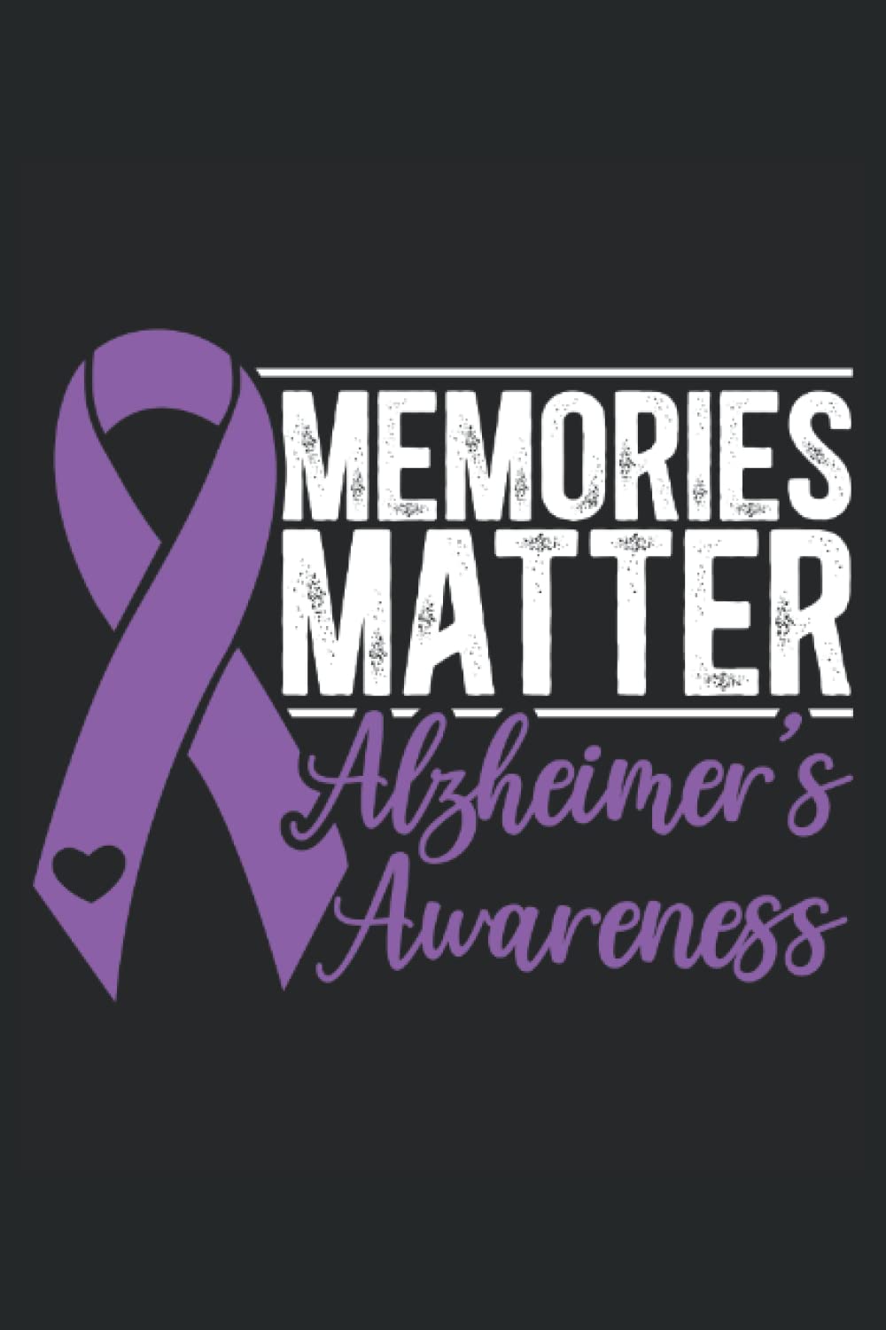 Memories Matter Alzheimer's Awareness Notebook: Alzheimers Awareness Journal the best gift for people with alzheimer's disease and family of someone... grandpa, mom and dad who have alzheimer. baixar o livro de graça