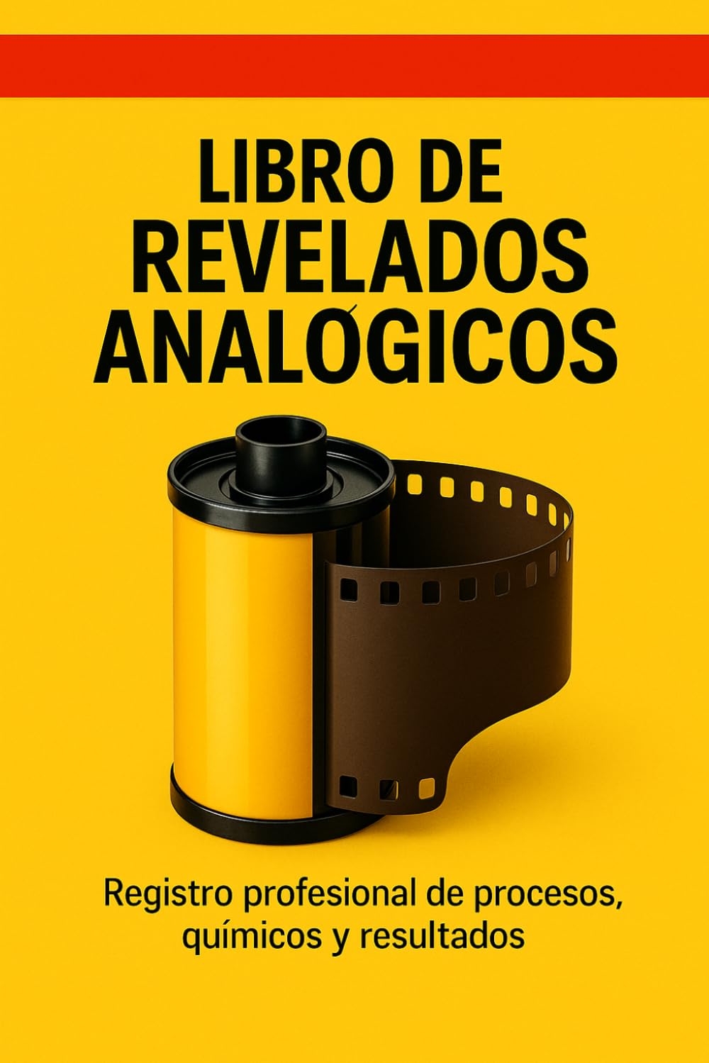 ler totalmente LIBRO DE REVELADOS ANALÓGICOS: Registro profesional de procesos, químicos y resultados (Spanish Edition)