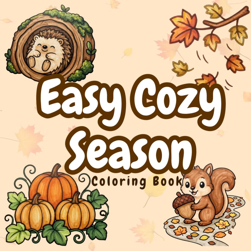 Easy Cozy Season: Cute and Simple Fall Illustrations for Stress Relief, Relaxation, and Cozy Moments (Perfect for Adults and Teens) baixar o livro de graça