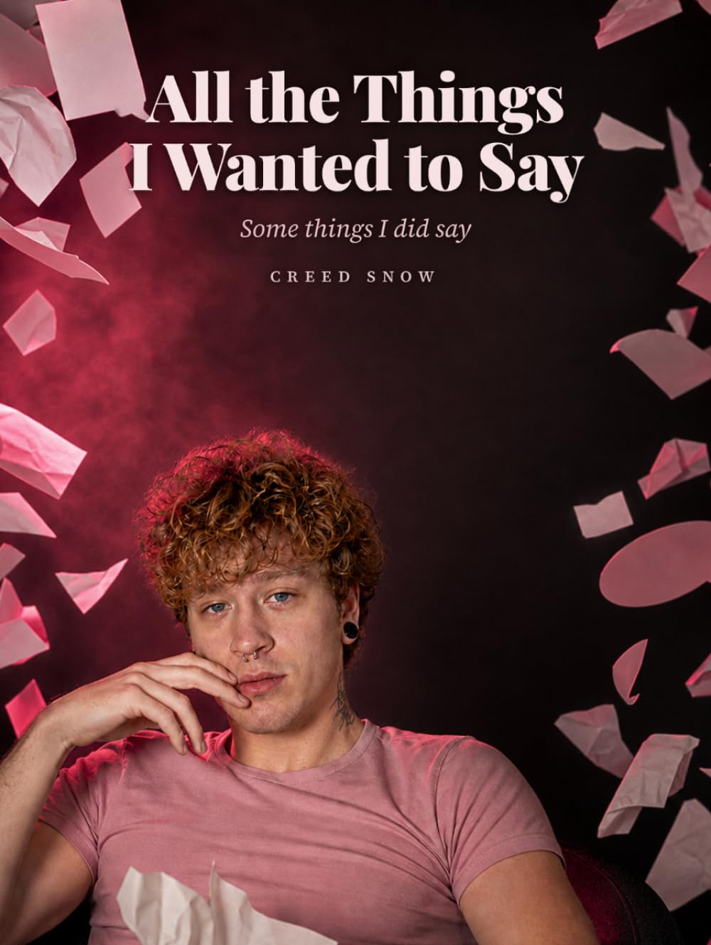 All the Things I Wanted to Say: Some things I did say