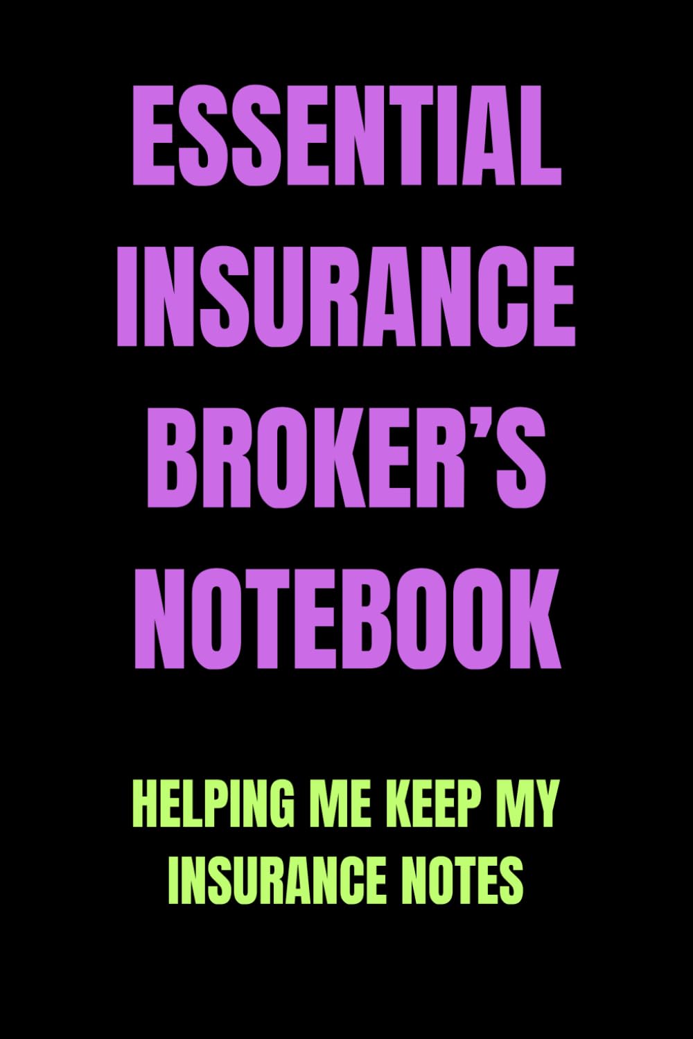 Essential Insurance Broker’s Notebook