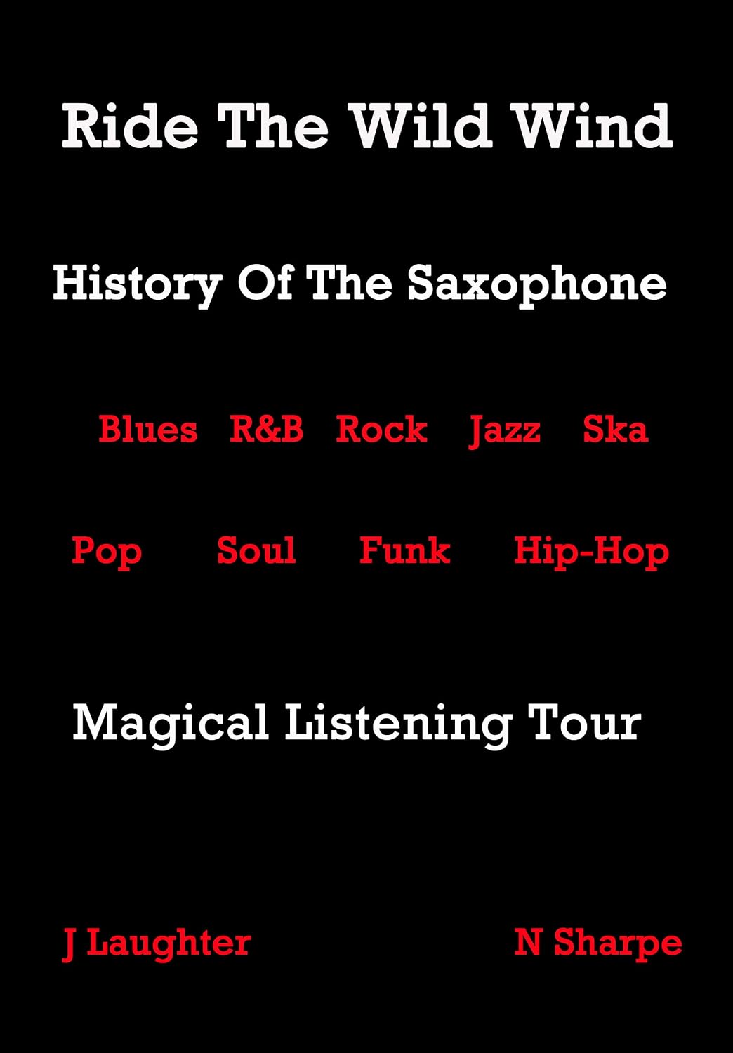ler totalmente Ride The Wild Wind: History Of The Saxophone:1920-2024: Blues, Jazz, R&B, Rock n' Roll, Soul, Funk, Reggae, Country, Hip-Hop (English Edition)