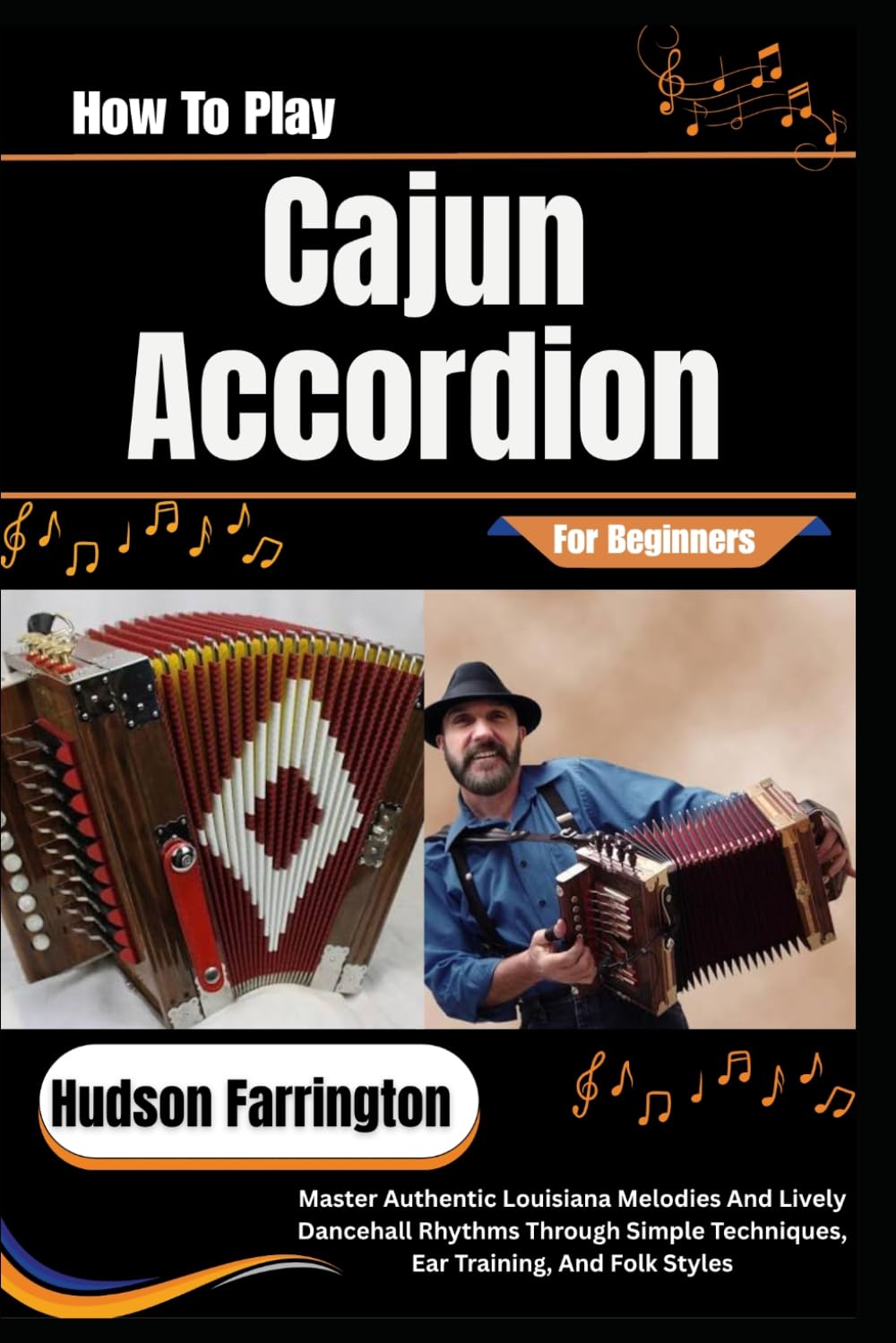 ler totalmente How To Play Cajun Accordion For Beginners: Master Authentic Louisiana Melodies And Lively Dancehall Rhythms Through Simple Techniques, Ear Training, And Folk Styles