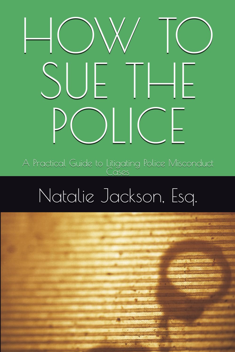 ler totalmente HOW TO SUE THE POLICE: A Practical Guide to Litigating Police Misconduct Cases