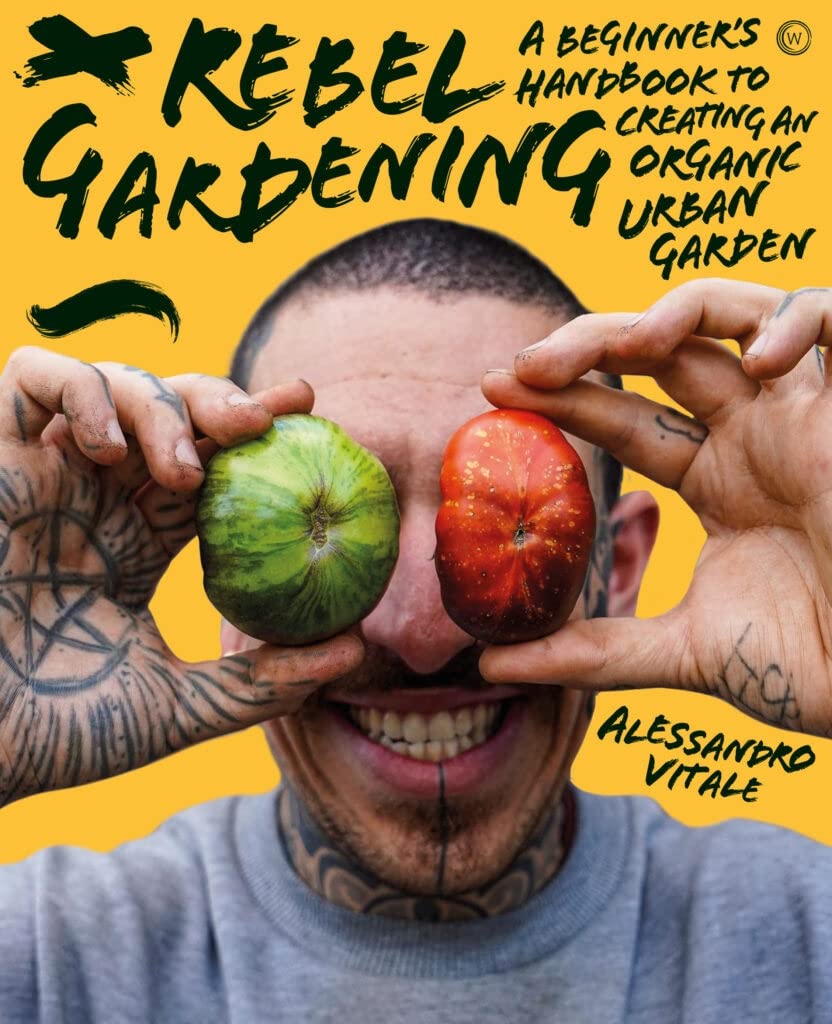 Rebel Gardening: A Beginner's Handbook to Organic Urban Gardening baixar livro de graça