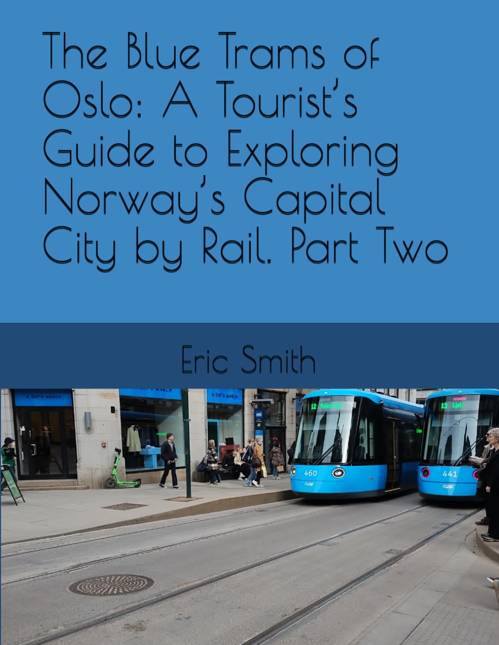 capítulo por capítulo baixar The Blue Trams of Oslo: A Tourist’s Guide to Exploring Norway’s Capital City by Rail. Part Two