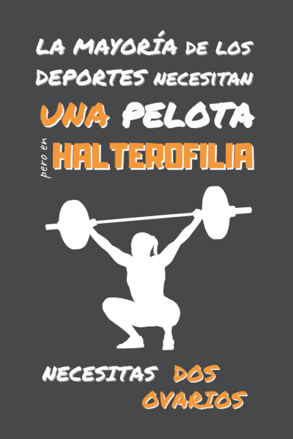 EN HALTEROFILIA NECESITAS DOS OVARIOS: DIVERTIDO CUADERNO DE NOTAS, DIARIO O AGENDA | Regalos originales y creativos para los amantes de este deporte... Navidad, Aniversario. (Spanish Edition) baixar livro de graça