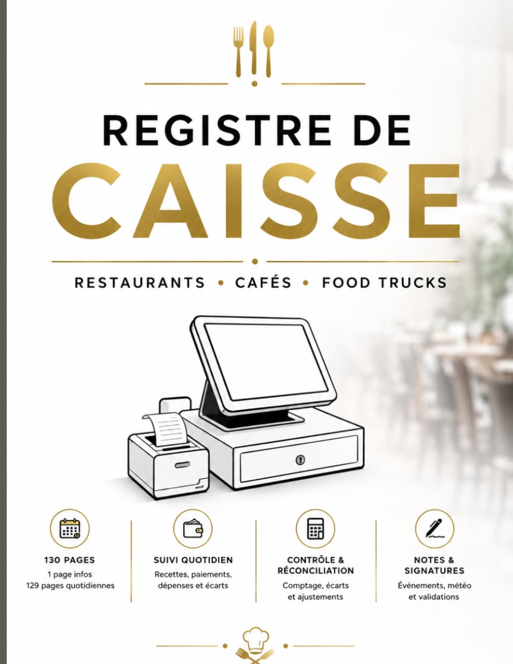 ler totalmente Registre de Caisse Restaurant: Cahier de Suivi Quotidien des Encaissements, Paiements, Contrôle de Caisse et Réconciliation | Pour Restaurants, Cafés, Snacks, Brasseries & Food Trucks