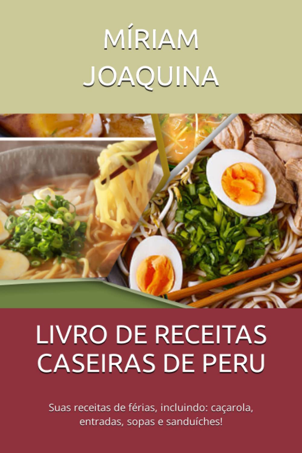 LIVRO DE RECEITAS CASEIRAS DE PERU: Suas receitas de férias, incluindo: caçarola, entradas, sopas e sanduíches! baixar o livro de graça