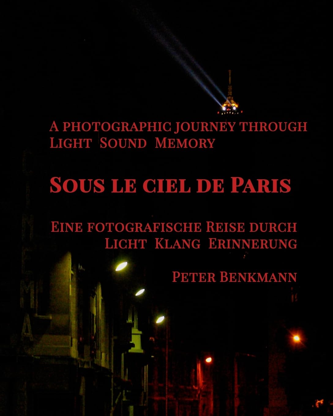 Sous le ciel de Paris - a Photographic Journey Through Light Sound Memory: "(English-German Edition)" "Zweisprachige Ausgabe (Englisch-Deutsch)" baixar o livro de graça