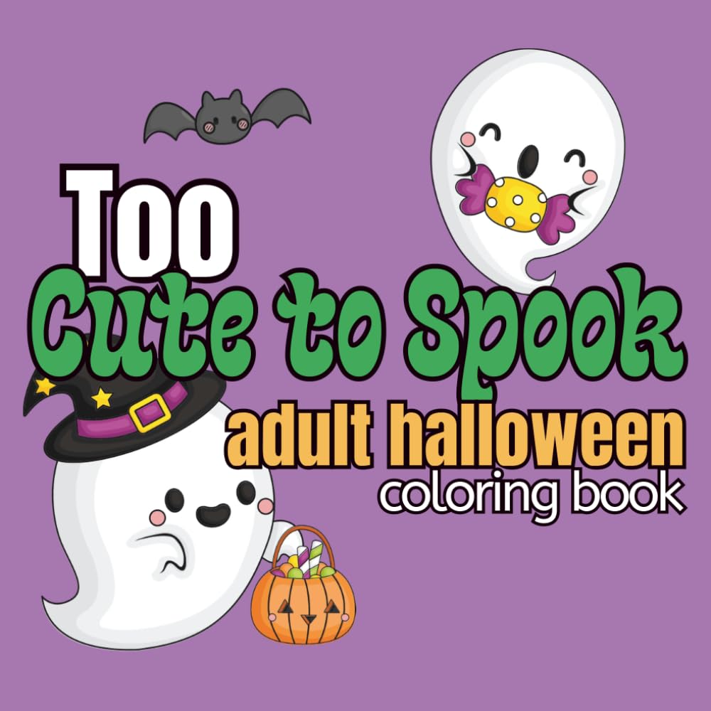 Too Cute to Spook Coloring Book: Adorably Whimsical, Bold and Easy Designs | Creative and Relaxing Stress Relief | Adult, Teen & Kids | (Cute & Cozy Holiday Coloring)x baixar o livro de graça