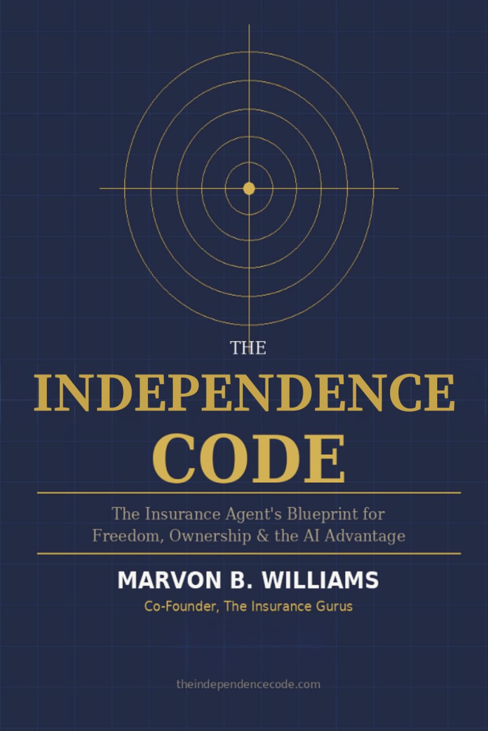 ler totalmente The Independence Code: The Insurance Agent’s Blueprint for Freedom, Ownership, and the AI Advantage