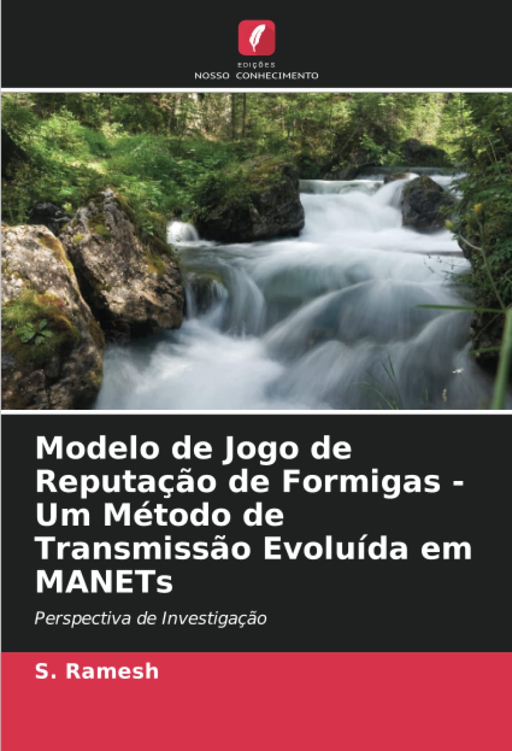Modelo de Jogo de Reputação de Formigas - Um Método de Transmissão Evoluída em MANETs: Perspectiva de Investigação baixar livro de graça