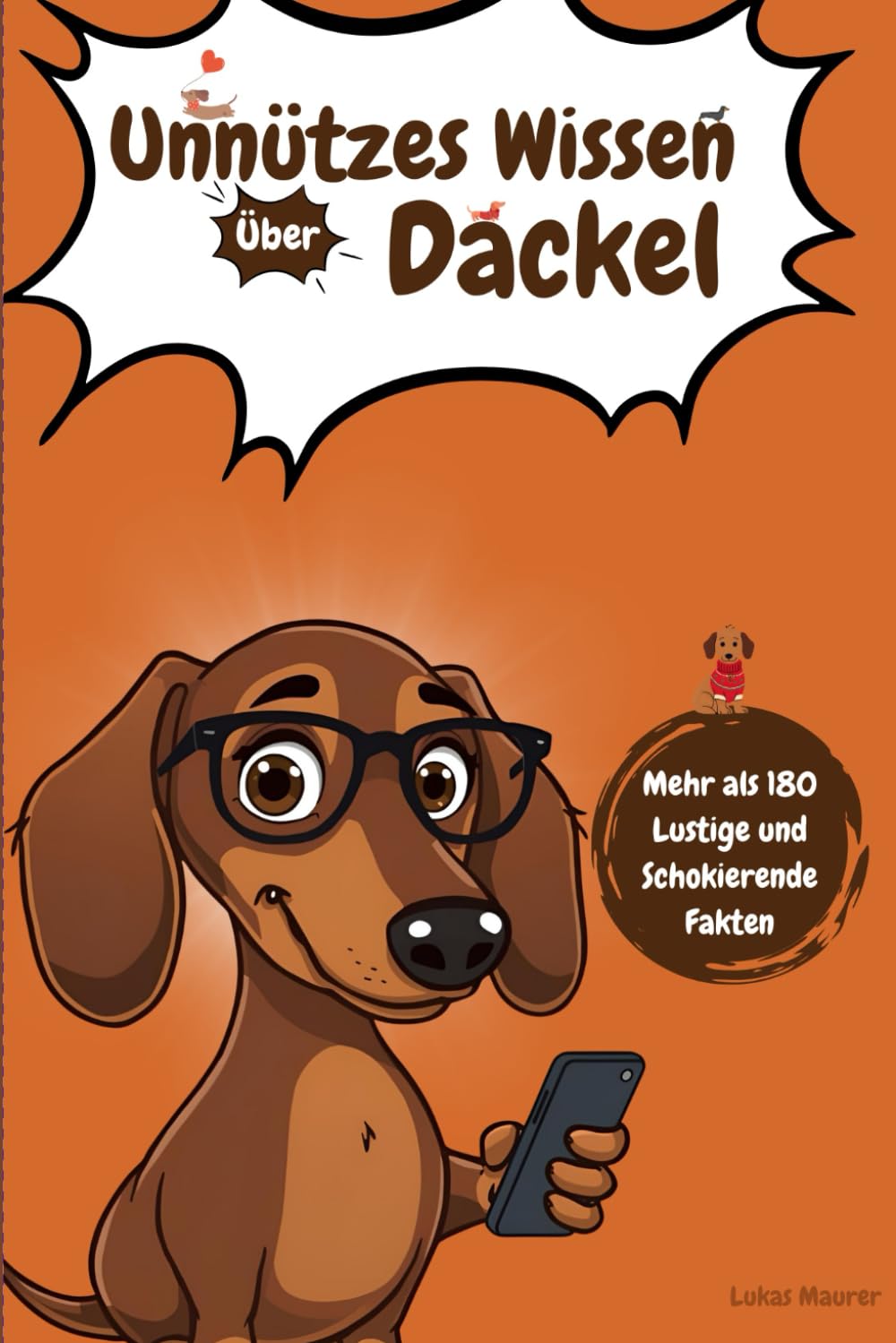 capítulo por capítulo baixar Unnützes Wissen über Dackel: Über 180 witzige, kuriose und charmante Fakten – das perfekte Geschenk für Hundefreunde und Dackelliebhaber